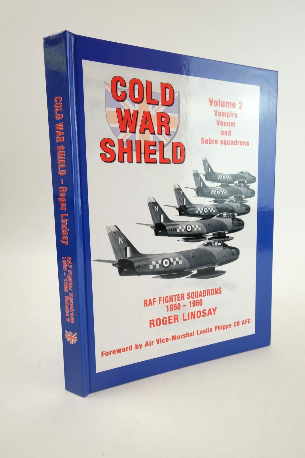 Photo of COLD WAR SHIELD - RAF FIGHTER SQUADRONS 1950-1960 - VOLUME 2 written by Lindsay, Roger published by Roger Lindsay (STOCK CODE: 1325205)  for sale by Stella & Rose's Books