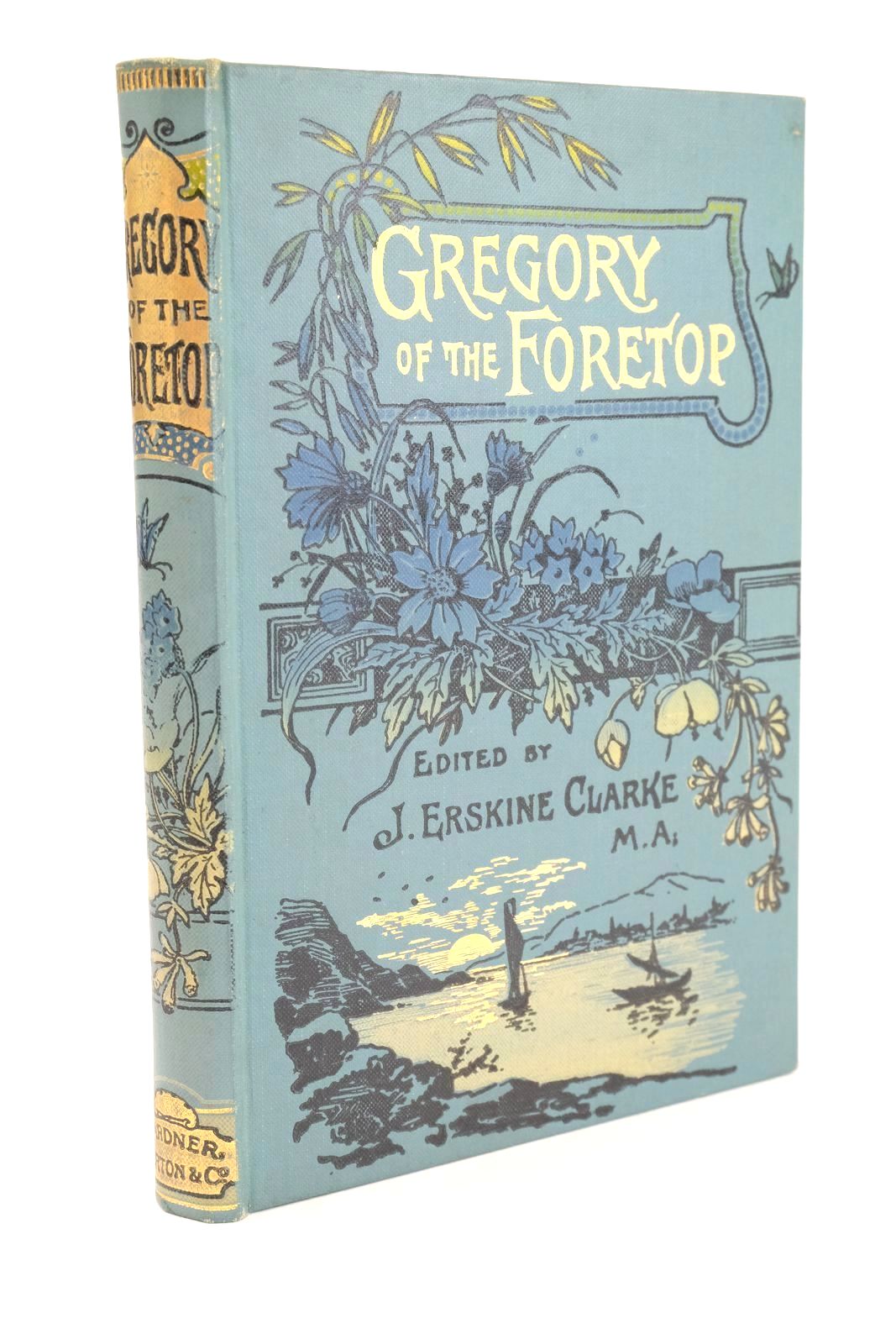 Photo of GREGORY OF THE FORETOP AND OTHER TALES written by Clarke, J. Erskine published by Wells Gardner, Darton &amp; Co. (STOCK CODE: 1325344)  for sale by Stella & Rose's Books