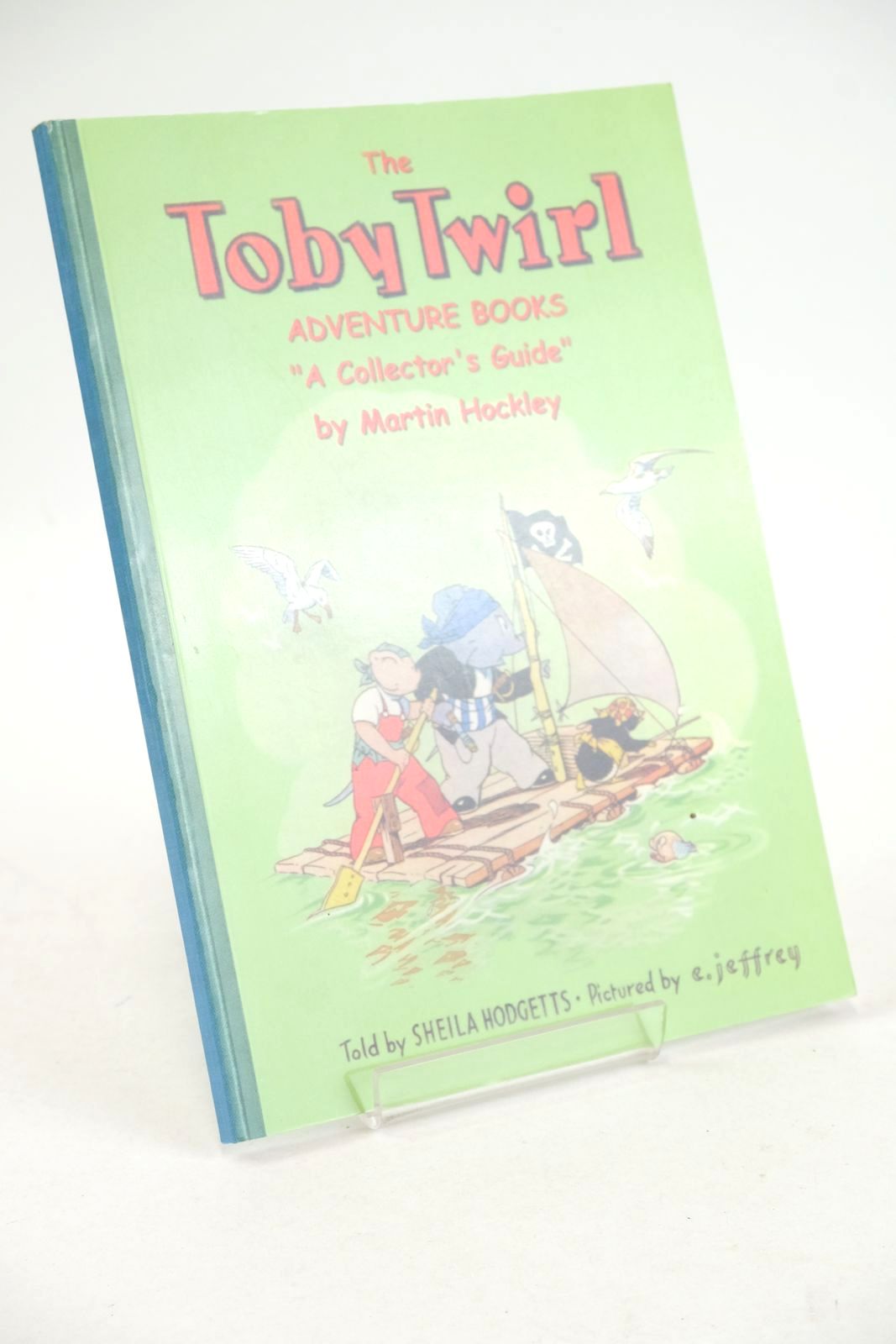 Photo of THE TOBY TWIRL ADVENTURE BOOKS A COLLECTOR'S GUIDE written by Hodgetts, Sheila Hockley, Martin illustrated by Jeffrey, E. published by Toby Twirl Ltd. (STOCK CODE: 1325729)  for sale by Stella & Rose's Books