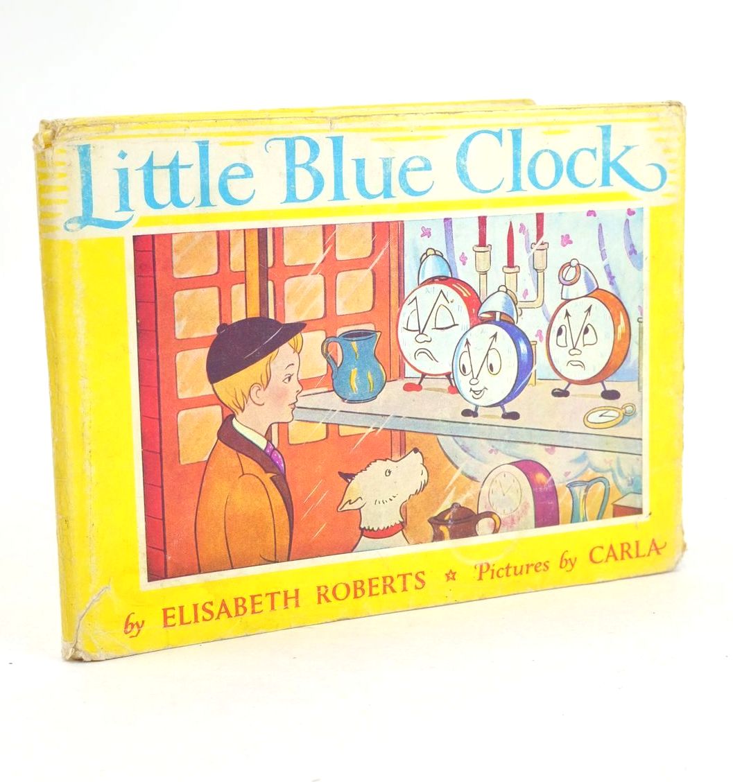 Photo of LITTLE BLUE CLOCK written by Roberts, Elisabeth illustrated by Carla,  published by Frederick Warne &amp; Co Ltd. (STOCK CODE: 1325764)  for sale by Stella & Rose's Books