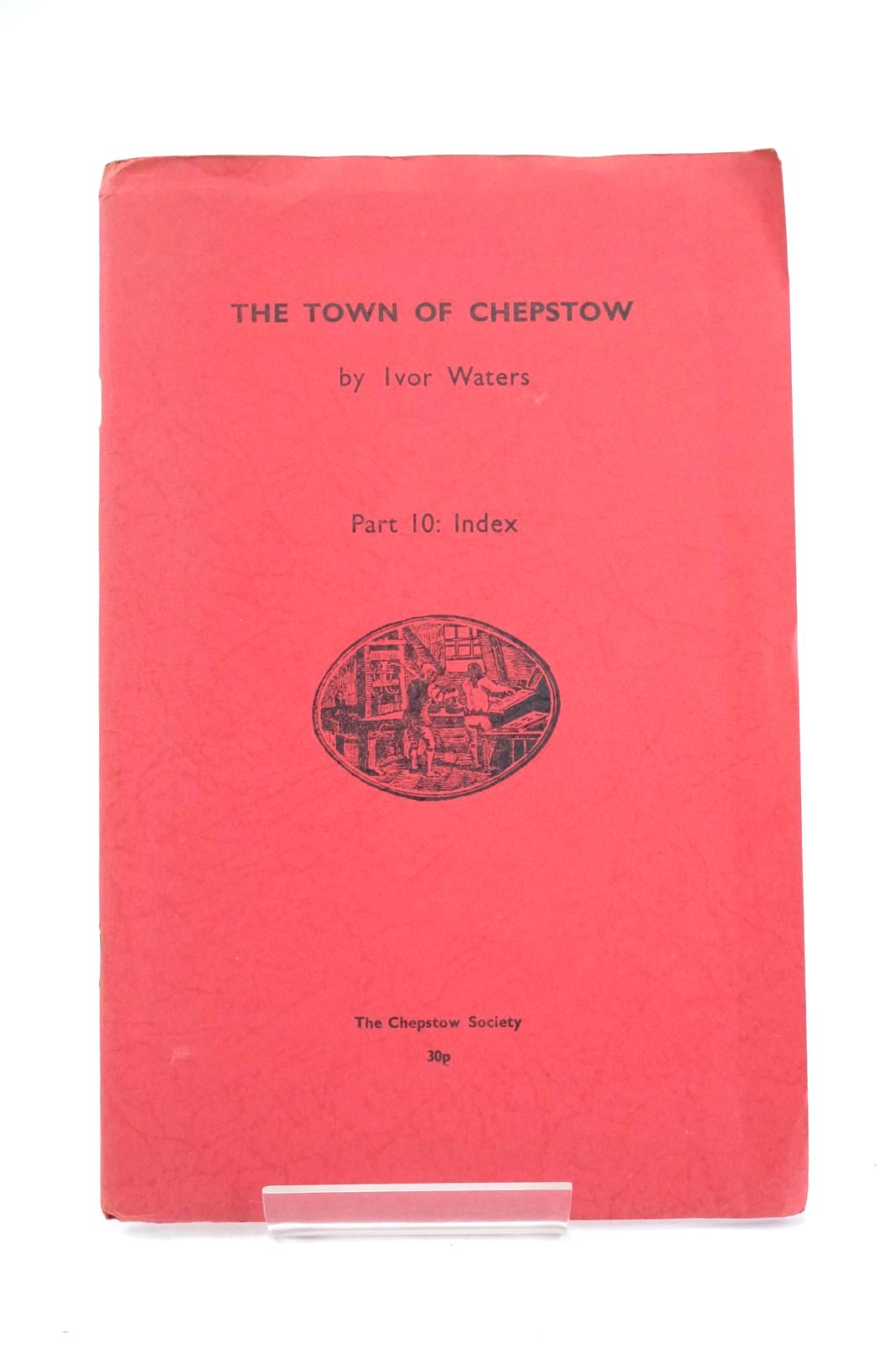Photo of THE TOWN OF CHEPSTOW PART 10 INDEX- Stock Number: 1325944