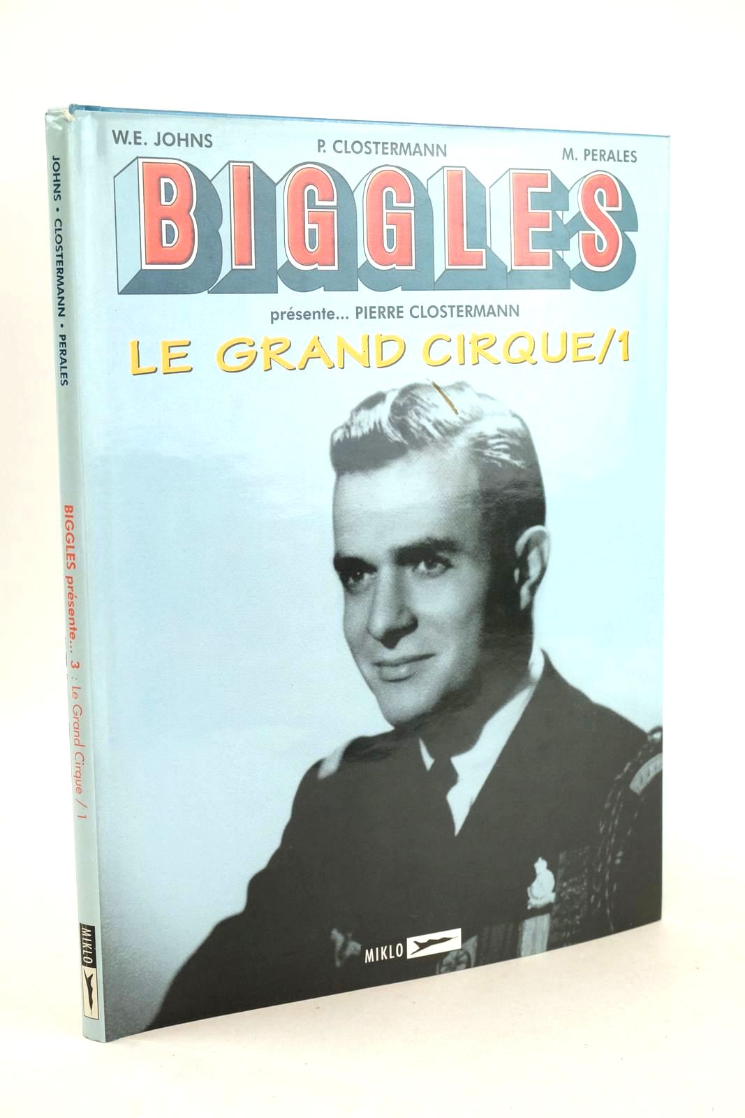 Photo of BIGGLES PRESENTE... LE GRAND CIRQUE /1 OCTOBRE 1942 - DECEMBRE 1943 written by Johns, W.E. Clostermann, Pierre Perales, Manuel illustrated by Perales, Manuel published by Miklo (STOCK CODE: 1326322)  for sale by Stella & Rose's Books