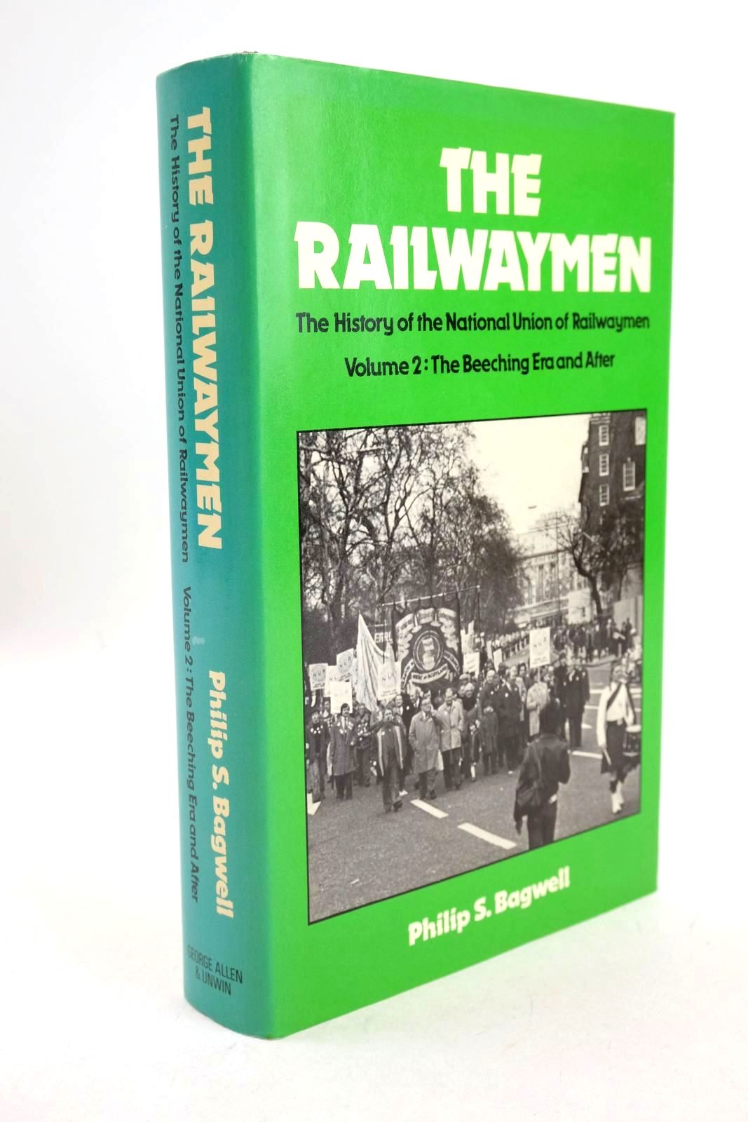 Photo of THE RAILWAYMEN VOLUME 2: THE BEECHING ERA AND AFTER written by Bagwell, Philip S. published by George Allen &amp; Unwin Ltd. (STOCK CODE: 1326543)  for sale by Stella & Rose's Books