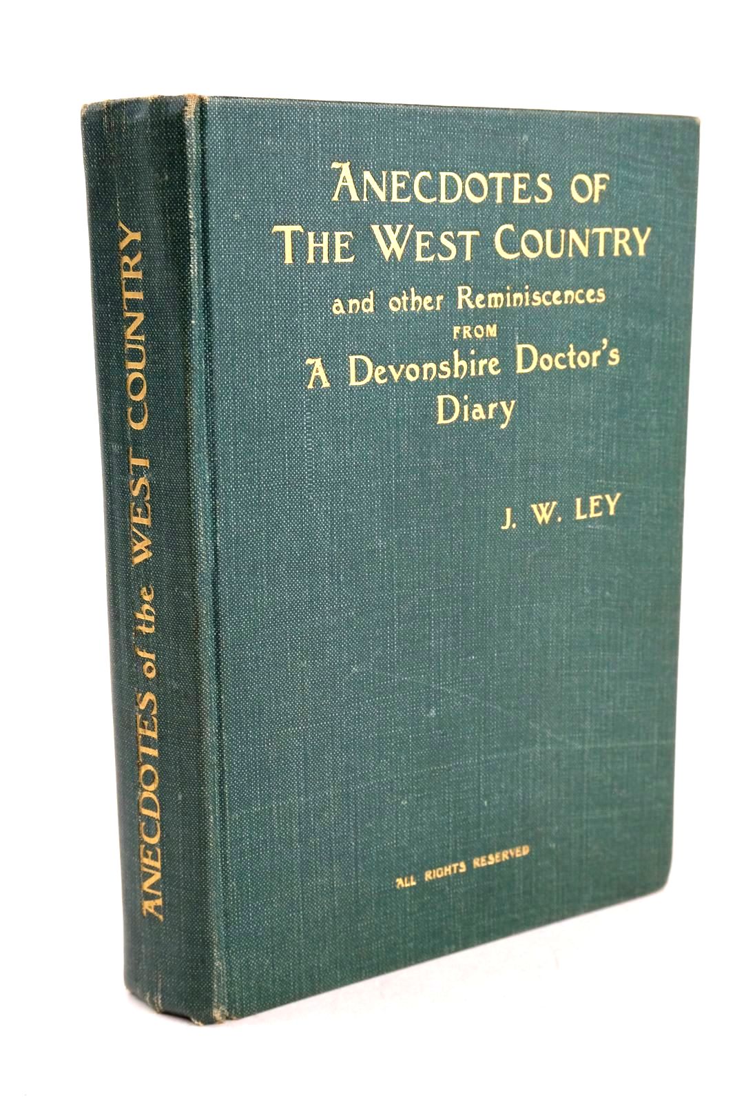 Photo of ANECDOTES OF THE WEST COUNTRY AND OTHER REMINISCENCES FROM A DEVONSHIRE DOCTOR'S DIARY written by Ley, J.W. published by J.W. Ley (STOCK CODE: 1326577)  for sale by Stella & Rose's Books