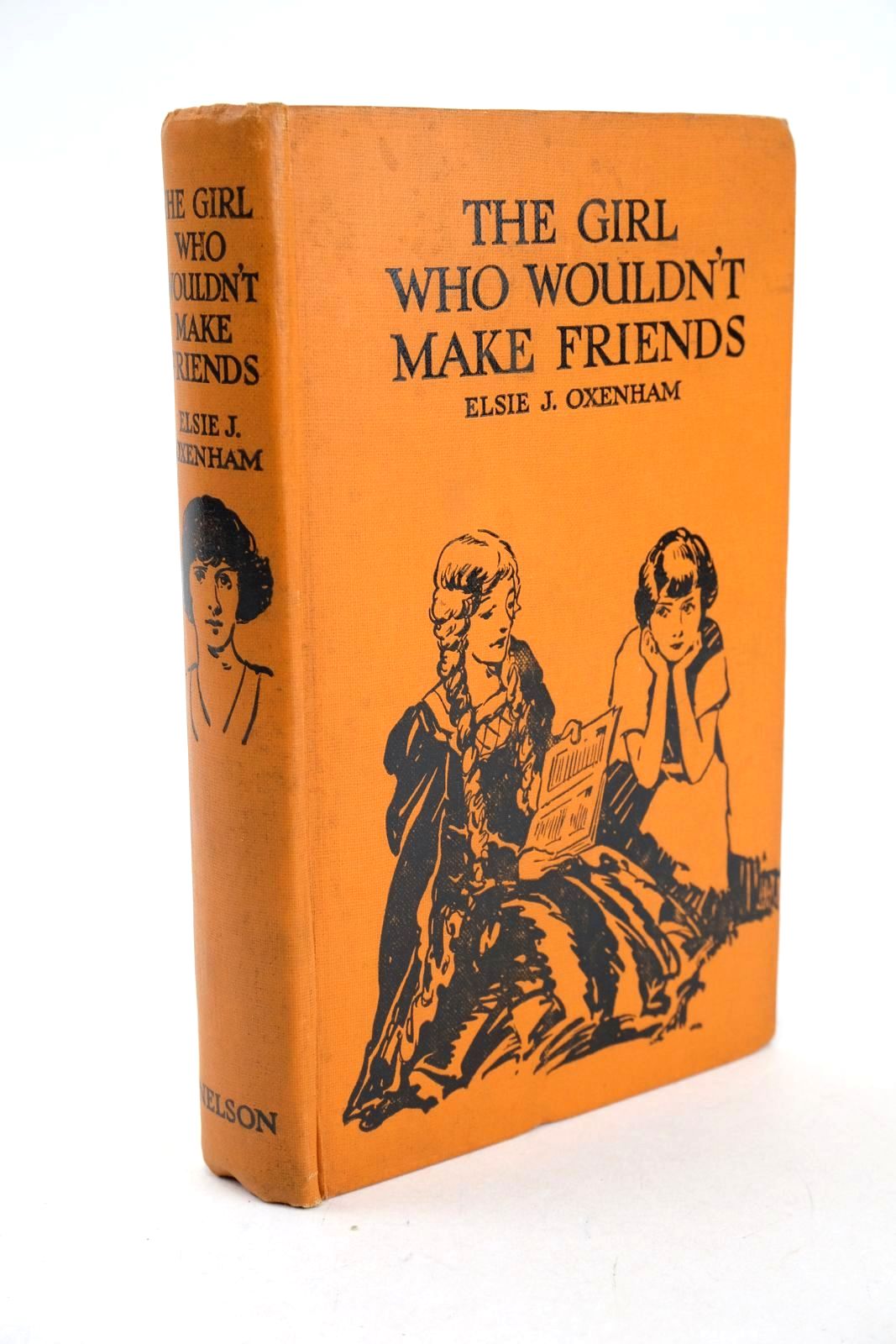 Photo of THE GIRL WHO WOULDN'T MAKE FRIENDS written by Oxenham, Elsie J. illustrated by Hickling, P.B. published by Thomas Nelson and Sons Ltd. (STOCK CODE: 1326860)  for sale by Stella & Rose's Books