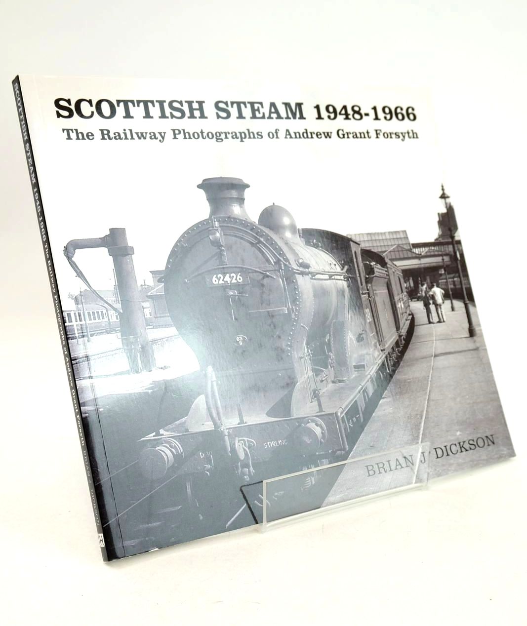 Photo of SCOTTISH STEAM 1948-1966: THE RAILWAY PHOTOGRAPHS OF ANDREW GRANT FORSYTH written by Dickson, Brian J. illustrated by Forsyth, Andrew Grant published by The History Press (STOCK CODE: 1326943)  for sale by Stella & Rose's Books