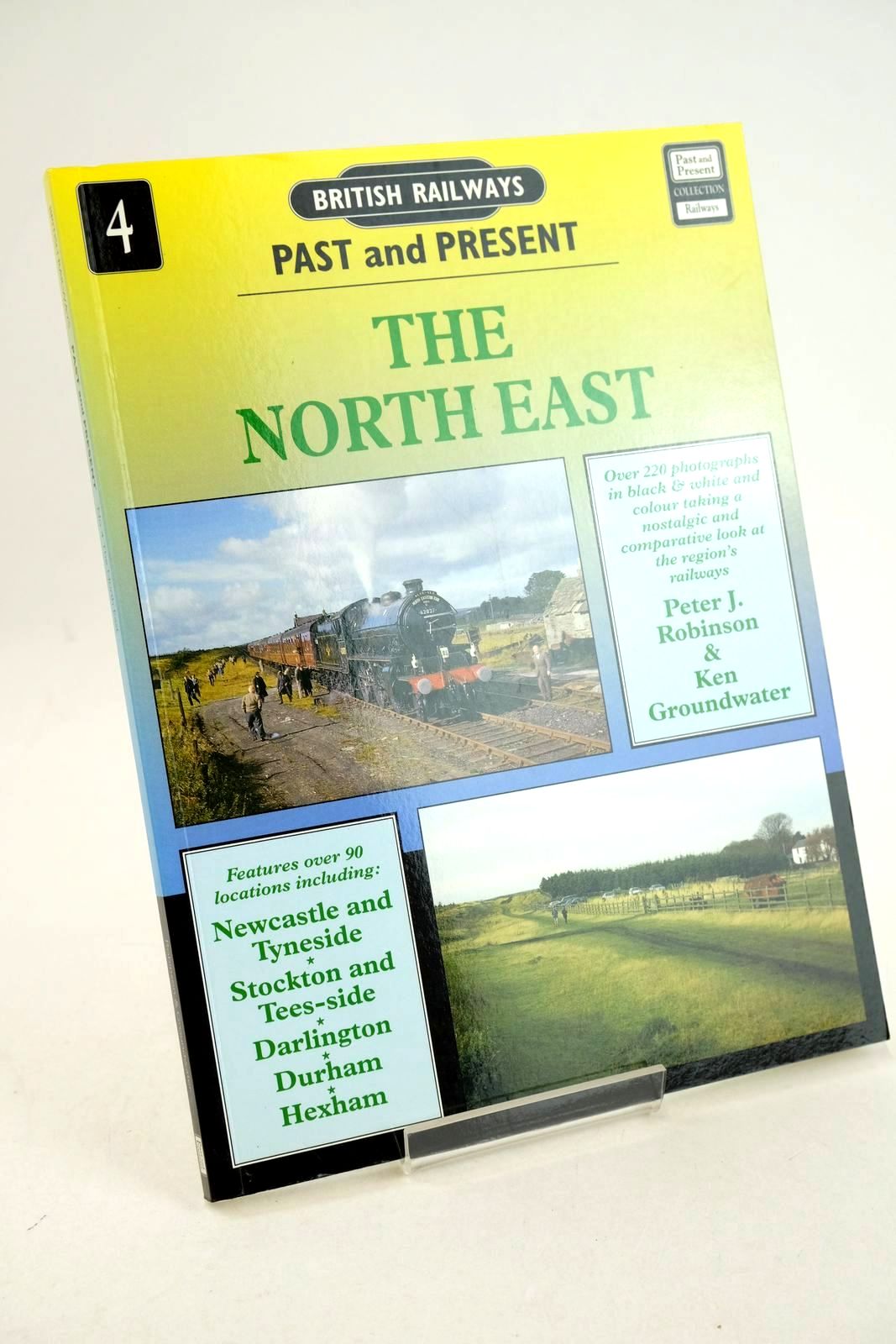 Photo of BRITISH RAILWAYS PAST AND PRESENT: No. 4 THE NORTH EAST written by Robinson, Peter J. Groundwater, Ken published by Past and Present Publishing Ltd. (STOCK CODE: 1326953)  for sale by Stella & Rose's Books