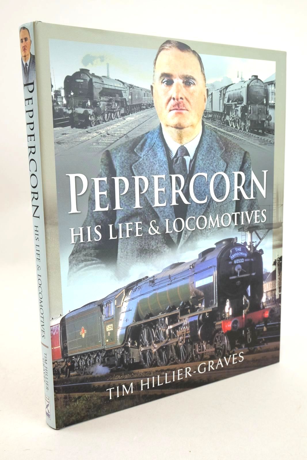Photo of PEPPERCORN HIS LIFE AND LOCOMOTIVES written by Hillier-Graves, Tim published by Pen &amp; Sword Transport (STOCK CODE: 1326985)  for sale by Stella & Rose's Books