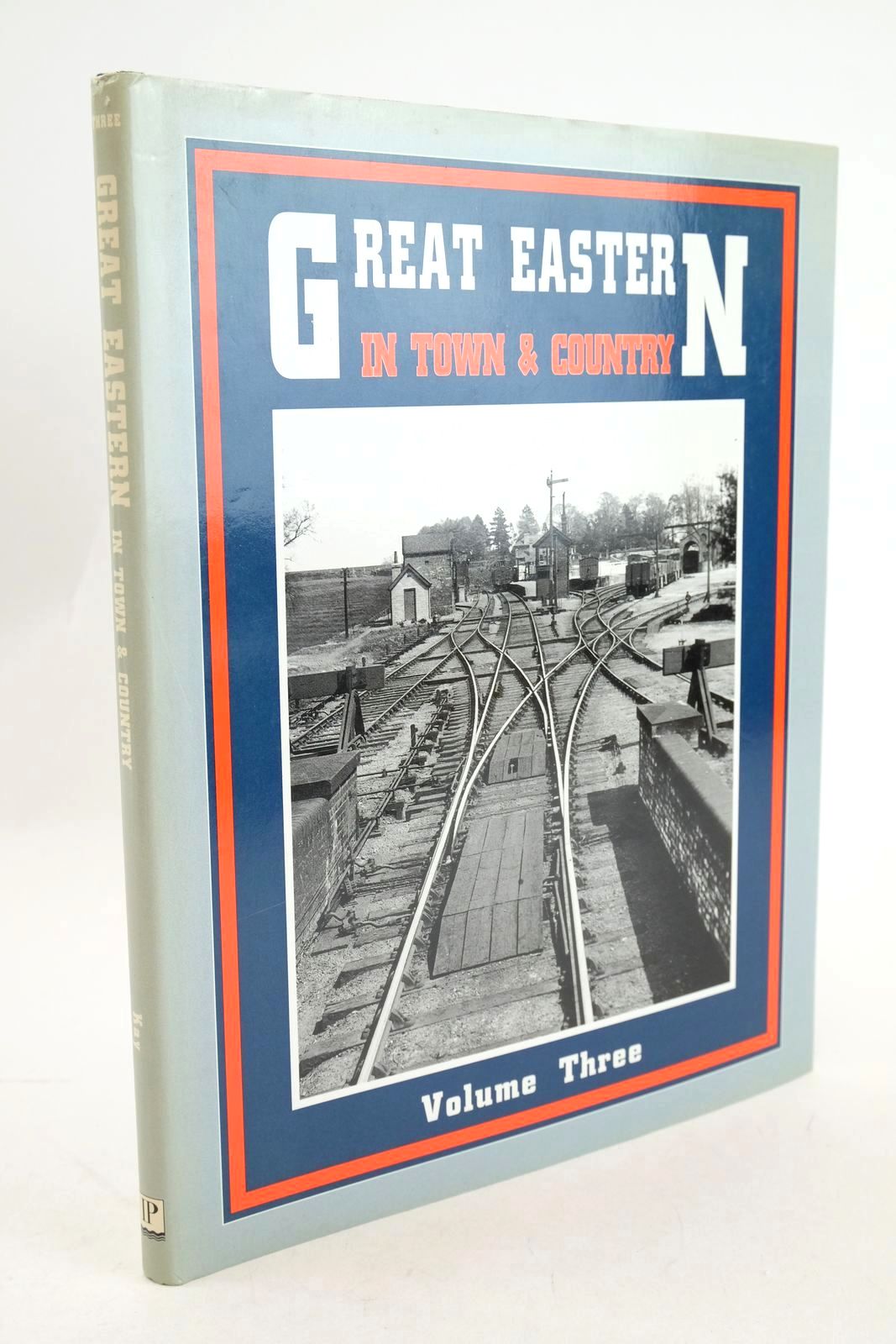 Photo of GREAT EASTERN IN TOWN &amp; COUNTRY VOLUME THREE written by Kay, Peter published by Irwell Press (STOCK CODE: 1327020)  for sale by Stella & Rose's Books