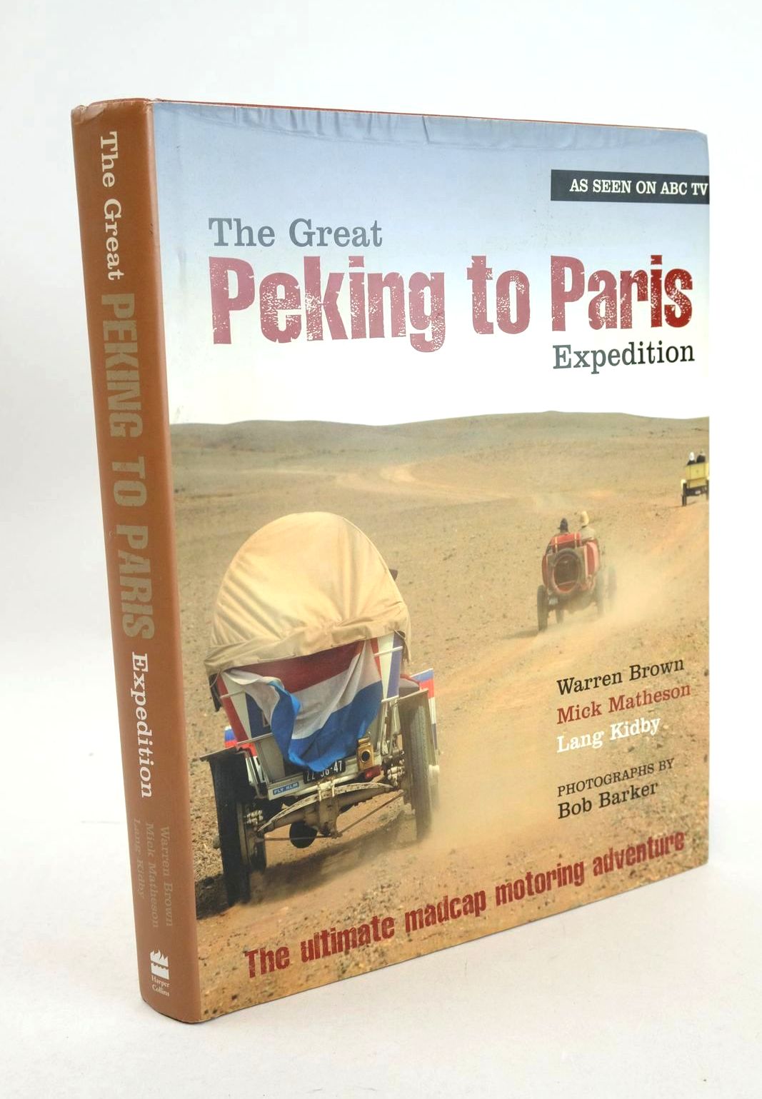 Photo of THE GREAT PEKING TO PARIS EXPEDITION written by Brown, Warren Matheson, Mick Kidby, Lang published by Harper Collins (STOCK CODE: 1327035)  for sale by Stella & Rose's Books