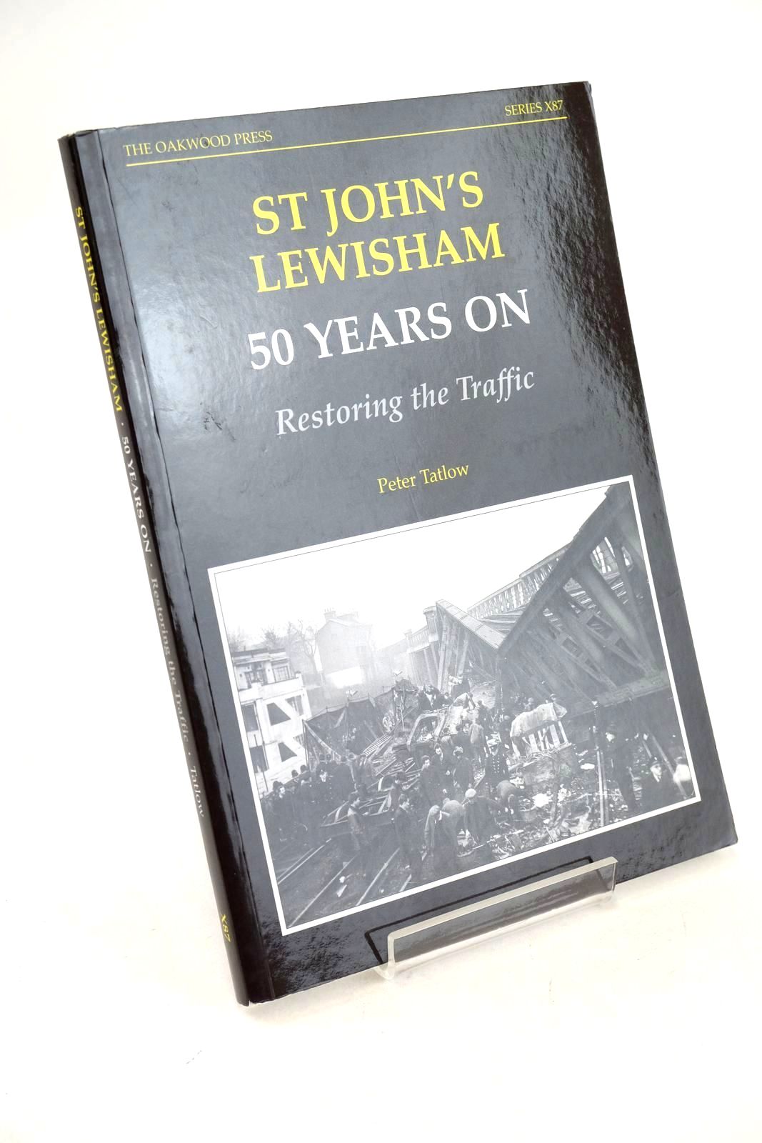 Photo of ST JOHN'S LEWISHAM 50 YEARS ON: RESTORING TRAFFIC written by Tatlow, Peter published by The Oakwood Press (STOCK CODE: 1327103)  for sale by Stella & Rose's Books