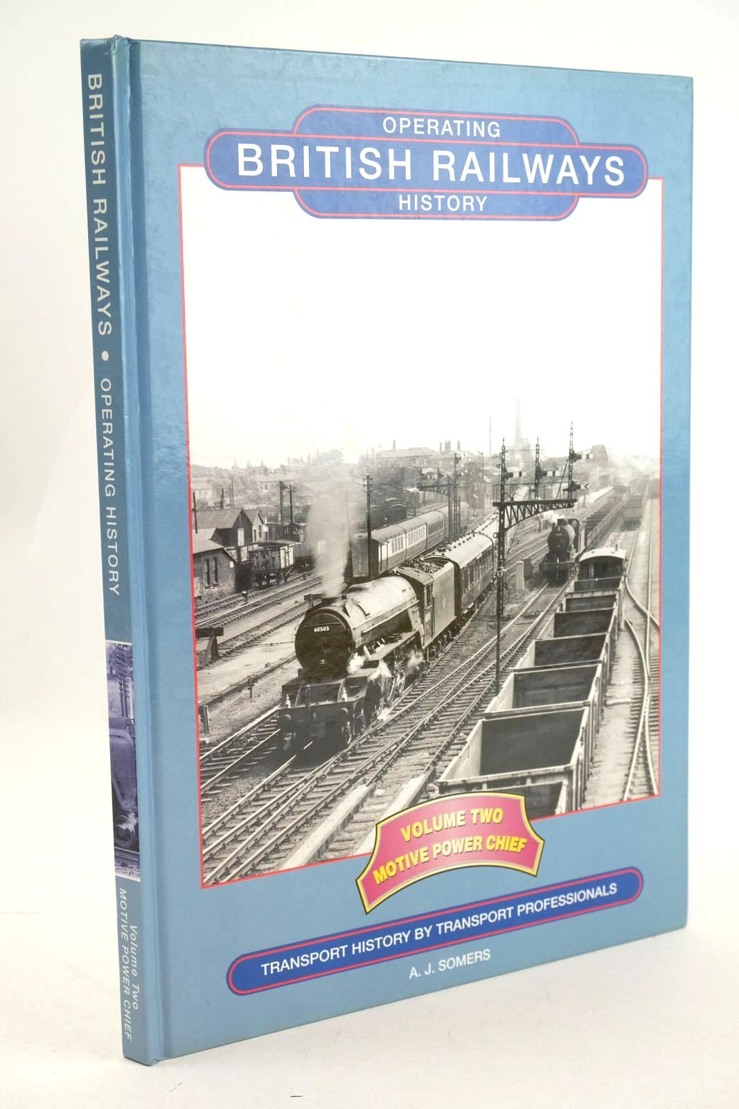 Photo of BRITISH RAILWAYS OPERATING HISTORY: VOLUME TWO MOTIVE POWER CHIEF written by Somers, A.J. published by Xpress Publising (STOCK CODE: 1327119)  for sale by Stella & Rose's Books
