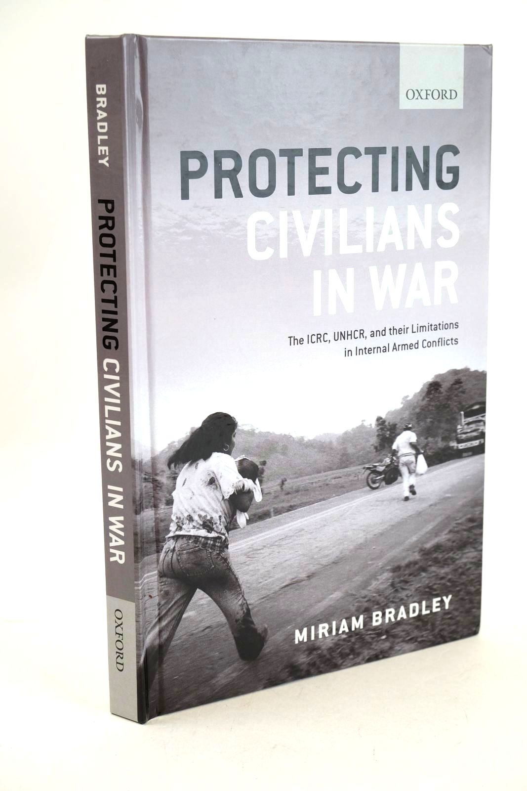 Photo of PROTECTING CIVILIANS IN WAR written by Bradley, Miriam published by Oxford University Press (STOCK CODE: 1327149)  for sale by Stella & Rose's Books