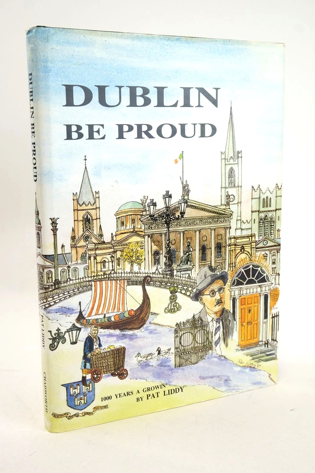 Photo of DUBLIN BE PROUD written by Liddy, Pat illustrated by Liddy, Pat published by Chadworth Limited (STOCK CODE: 1327177)  for sale by Stella & Rose's Books