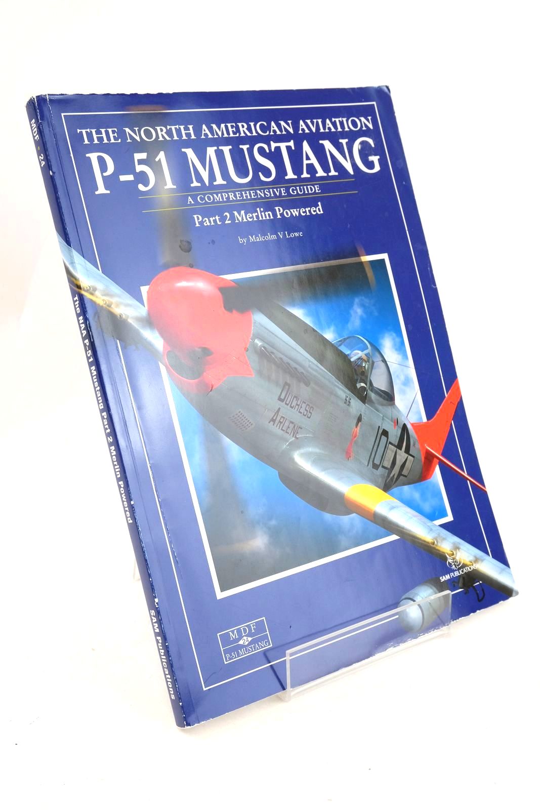 Photo of THE NORTH AMERICAN AVIATION P-51 MUSTANG A COMPREHENSIVE GUIDE: PART 2 MERLIN POWERED written by Lowe, Malcolm V. published by SAM Publications (STOCK CODE: 1327210)  for sale by Stella & Rose's Books