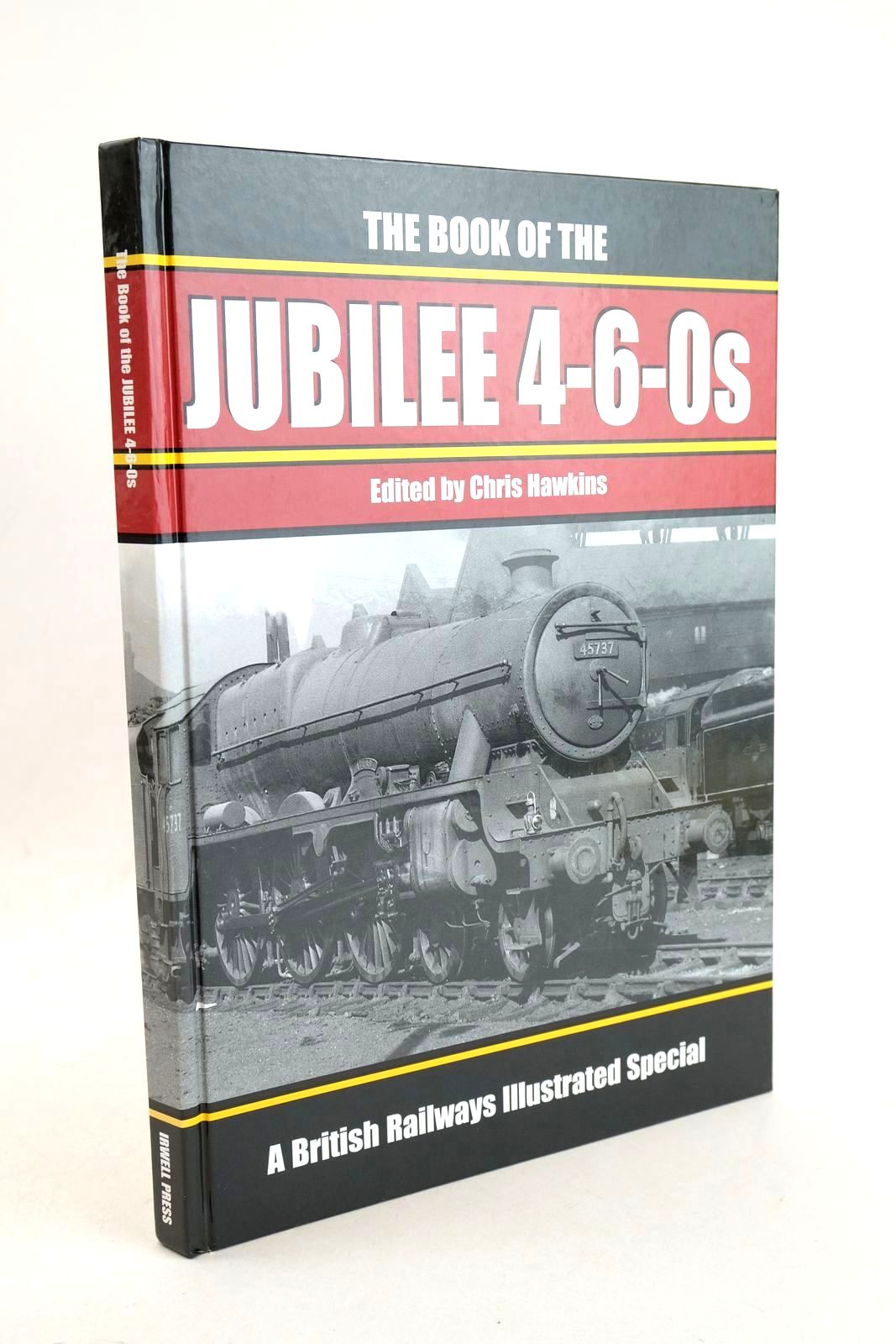 Photo of THE BOOK OF THE JUBILEE 4-6-0S written by Hawkins, Chris published by Irwell Press (STOCK CODE: 1327245)  for sale by Stella & Rose's Books