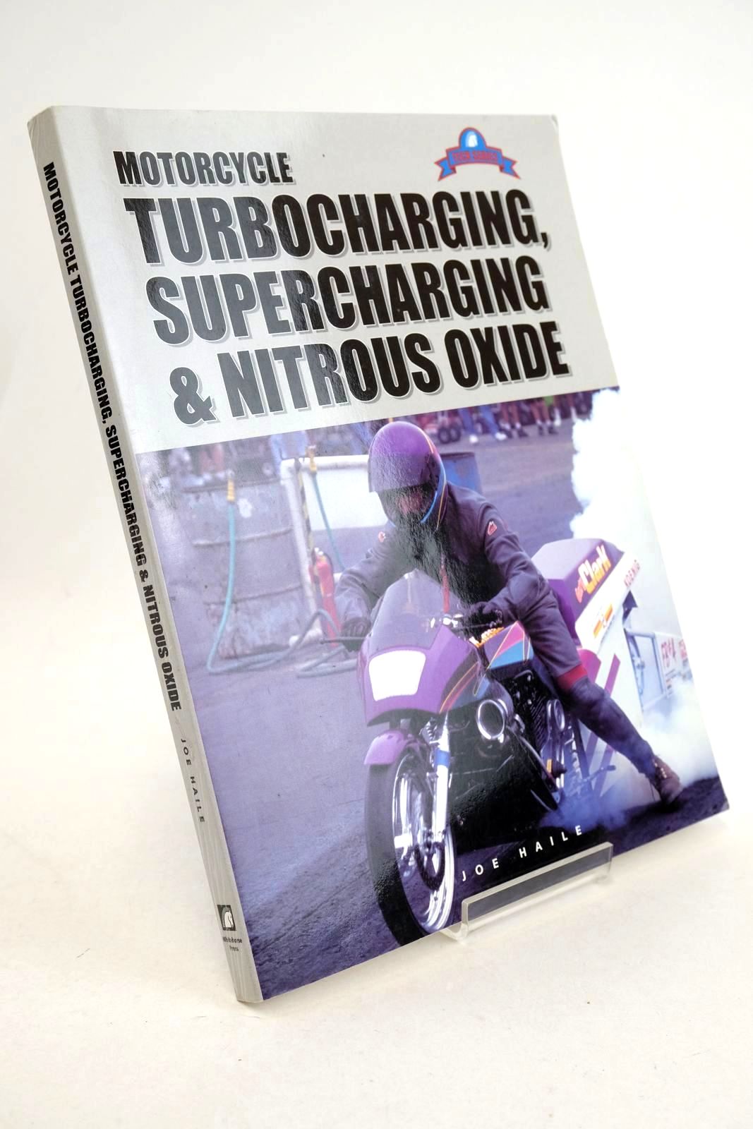 Photo of MOTORCYCLE TURBOCHARGING SUPERCHARGING &amp; NITOUS OXIDE written by Haile, Joe published by Whitehorse Press (STOCK CODE: 1327276)  for sale by Stella & Rose's Books