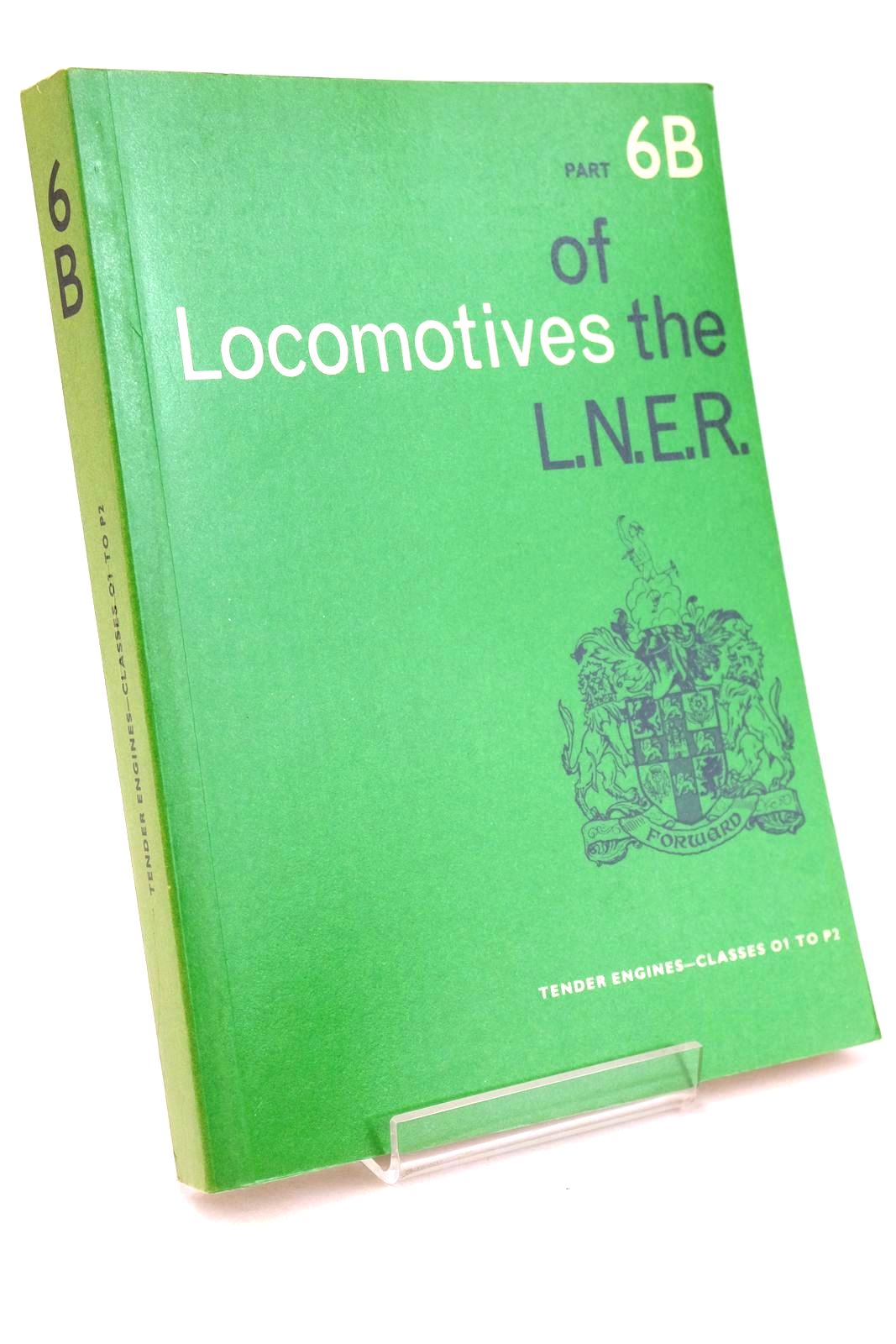 Photo of LOCOMOTIVES OF THE L.N.E.R. PART 6B published by The Railway Correspondence And Travel Society (STOCK CODE: 1327343)  for sale by Stella & Rose's Books