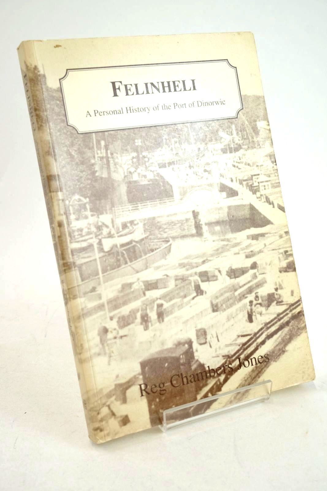 Photo of FELINHELI A PERSONAL HISTORY OF THE PORT OF DINORWIC written by Jones, Reg Chambers published by Bridge Books (STOCK CODE: 1327368)  for sale by Stella & Rose's Books