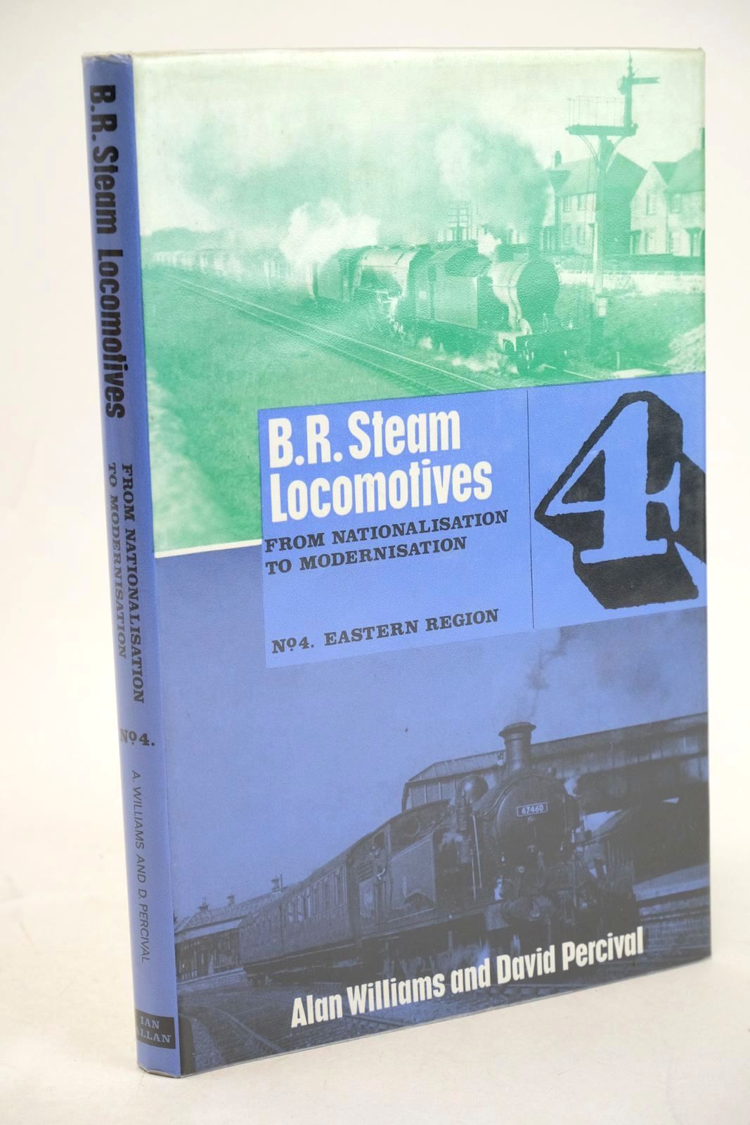Photo of BR STEAM LOCOMOTIVES FROM NATIONALISATION TO MODERNISATION No. 4 EASTERN REGION written by Williams, Alan Percival, David published by Ian Allan (STOCK CODE: 1327405)  for sale by Stella & Rose's Books