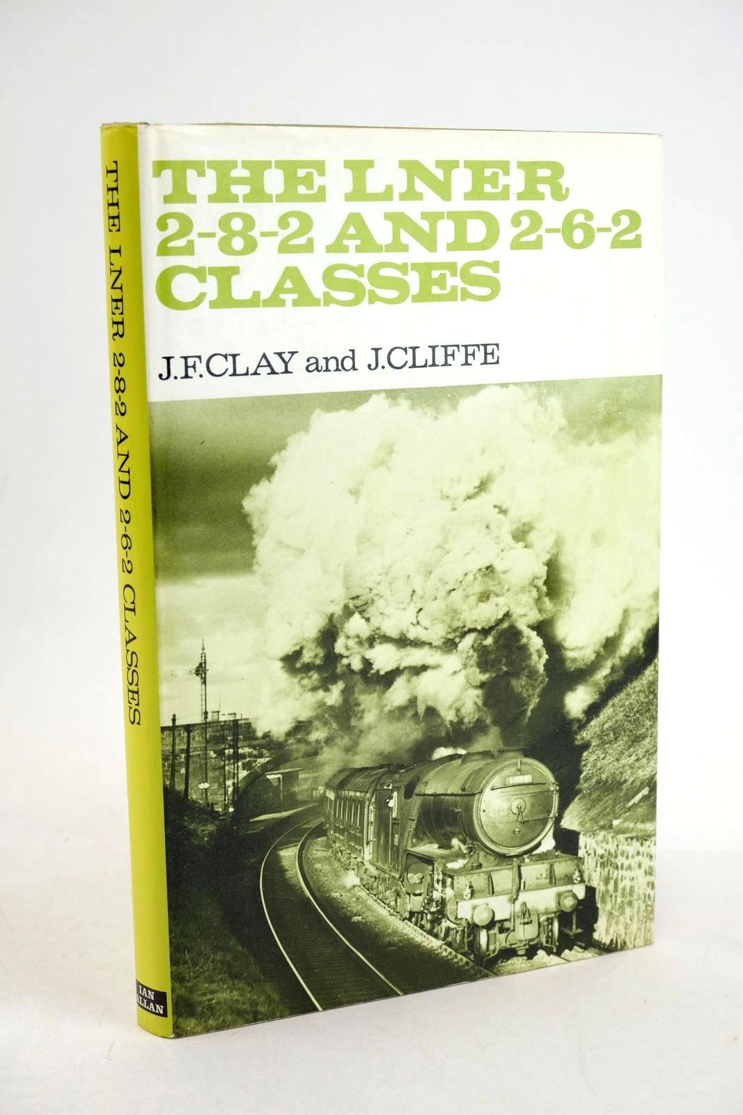 Photo of THE LNER 2-8-2 AND 2-6-2 CLASSES written by Clay, J.F. Cliffe, J. published by Ian Allan Ltd. (STOCK CODE: 1327407)  for sale by Stella & Rose's Books