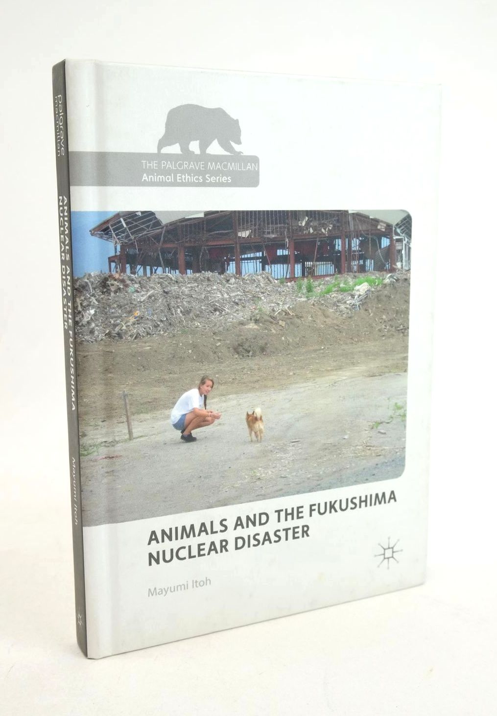 Photo of ANIMALS AND THE FUKUSHIMA NUCLEAR DISASTER written by Itoh, Mayumi published by Palgrave Macmillan (STOCK CODE: 1327429)  for sale by Stella & Rose's Books