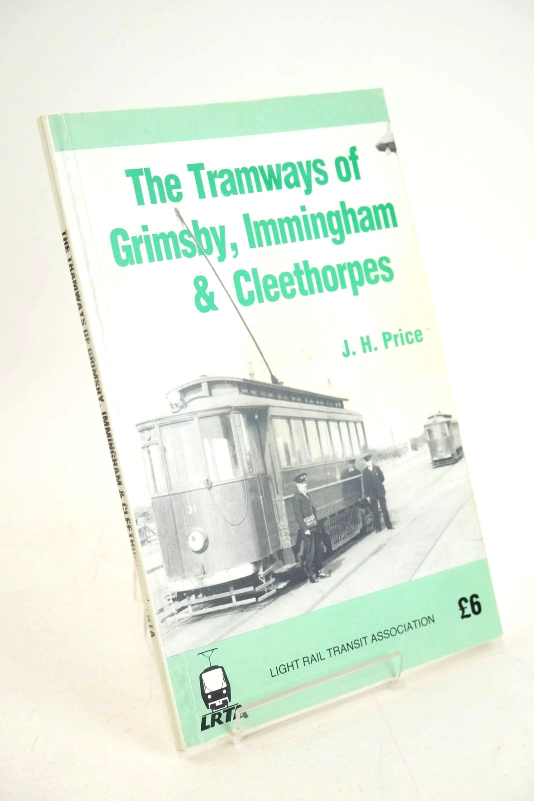 Photo of THE TRAMWAYS OF GRIMSBY, IMMINGHAM &AMP; CLEETHORPES written by Price, J.H. published by Light Rail Transit Association (STOCK CODE: 1327494)  for sale by Stella & Rose's Books