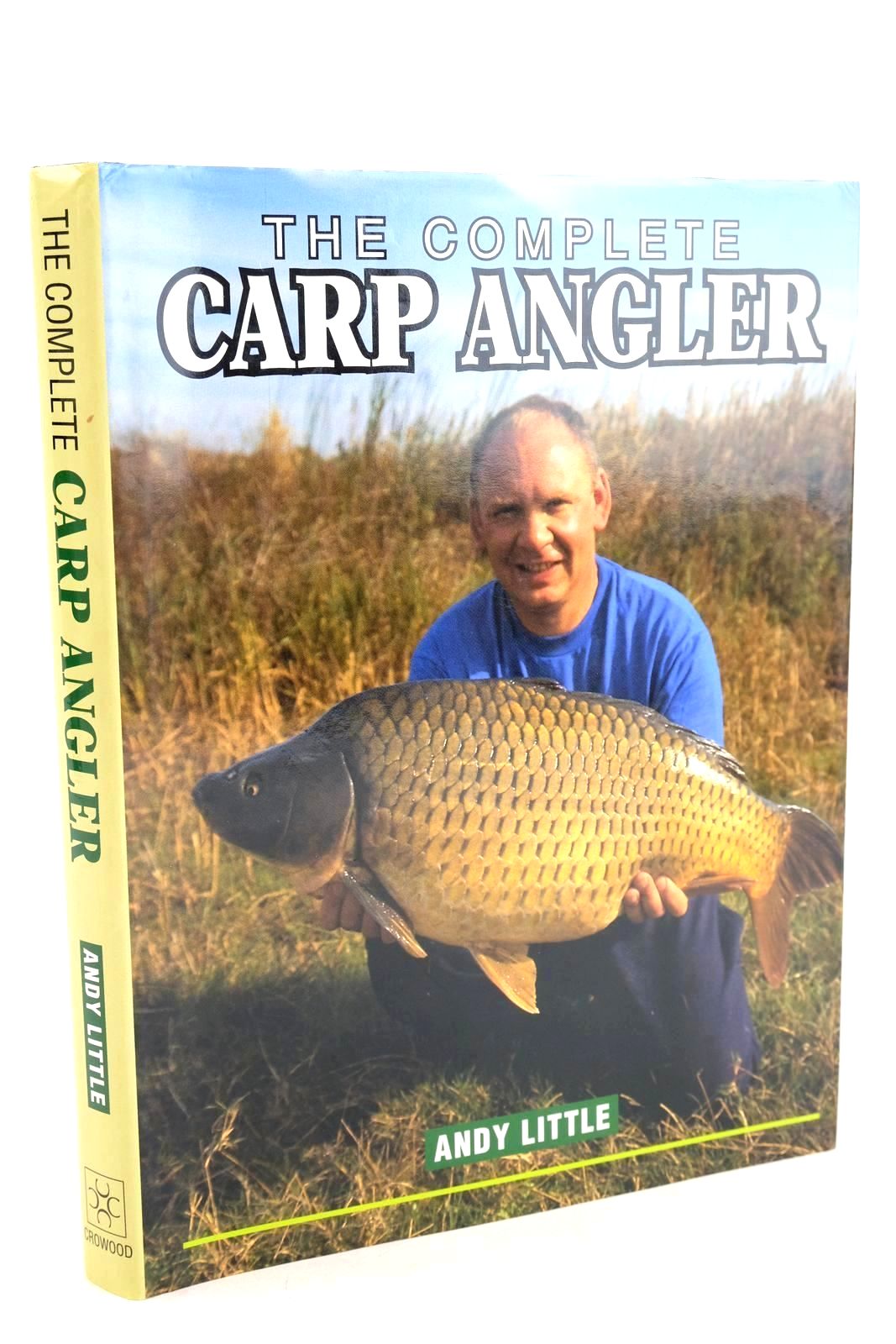 Photo of THE COMPLETE CARP ANGLER written by Little, Andy Wenczka, Jan Ball, Chris published by The Crowood Press (STOCK CODE: 1327501)  for sale by Stella & Rose's Books