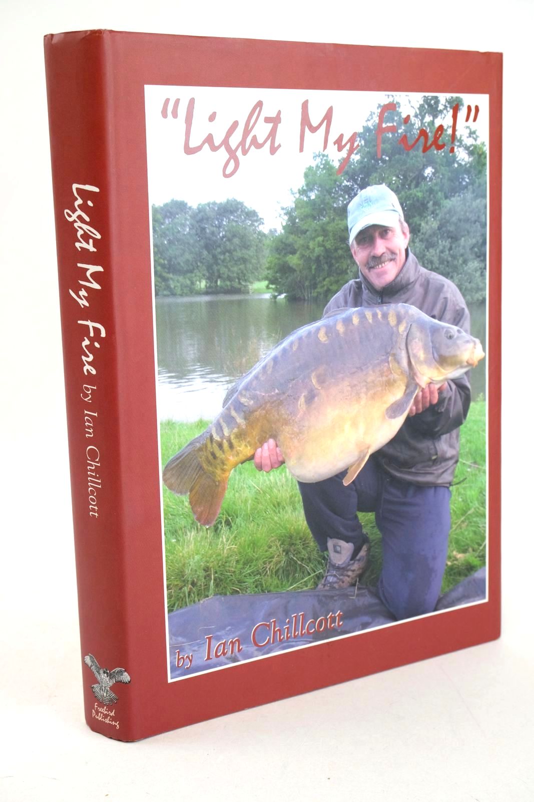 Photo of LIGHT MY FIRE written by Chillcott, Ian published by Freebird Publishing (STOCK CODE: 1327568)  for sale by Stella & Rose's Books