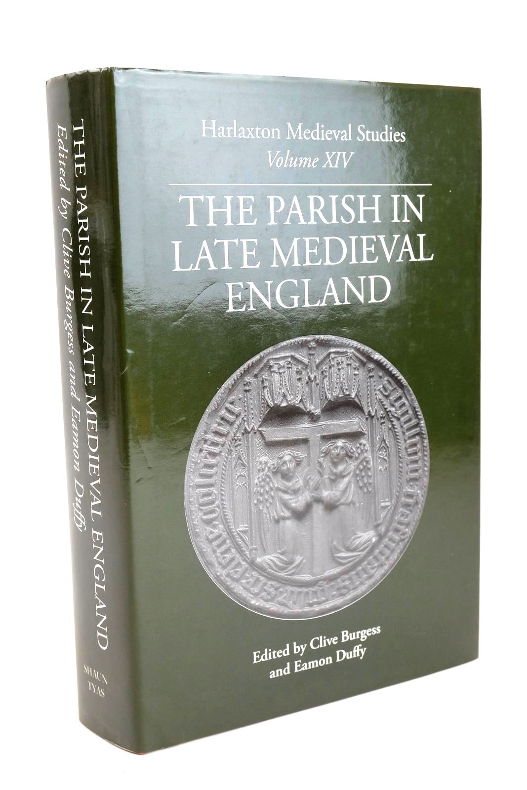 Photo of THE PARISH IN LATE MEDIEVAL ENGLAND (HARLAXTON MEDIEVAL STUDIES XIV) written by Burgess, Clive Duffy, Eamon published by Shaun Tyas (STOCK CODE: 1327715)  for sale by Stella & Rose's Books