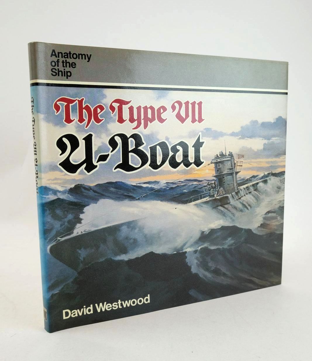 Photo of THE TYPE VII U-BOAT (ANATOMY OF THE SHIP) written by Westwood, David published by Conway Maritime Press (STOCK CODE: 1327725)  for sale by Stella & Rose's Books