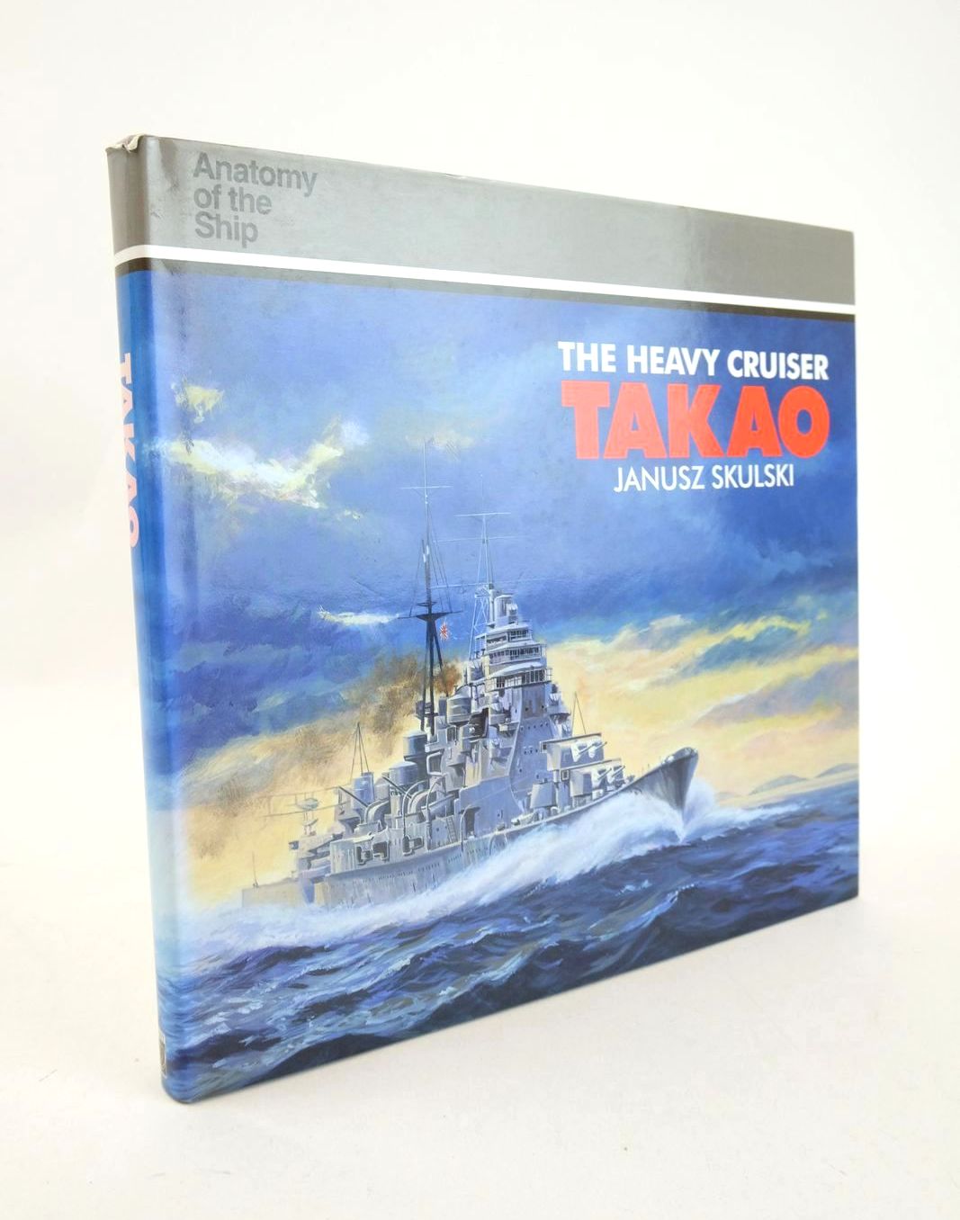 Photo of THE HEAVY CRUISER TAKAO (THE ANATOMY OF THE SHIP) written by Skulski, Janusz published by Conway Maritime Press (STOCK CODE: 1327731)  for sale by Stella & Rose's Books