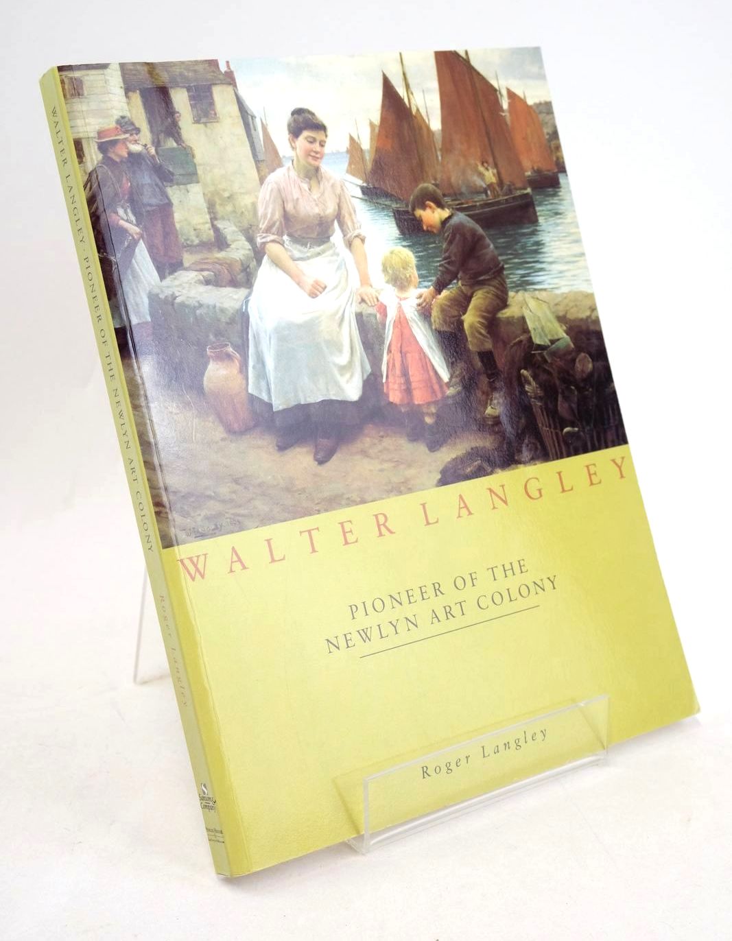 Photo of WALTER LANGLEY: PIONEER OF THE NEWLYN ART COLONY written by Langley, Roger Knowles, Elizabeth illustrated by Langley, Walter published by Sansom &amp; Company (STOCK CODE: 1327769)  for sale by Stella & Rose's Books