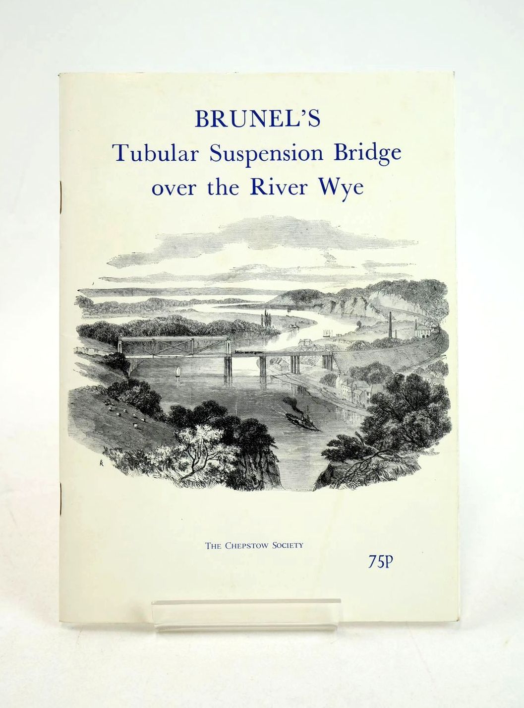 Photo of BRUNEL'S TUBULAR SUSPENSION BRIDGE OVER THE RIVER WYE written by Waters, Ivor published by The Chepstow Society (STOCK CODE: 1327839)  for sale by Stella & Rose's Books