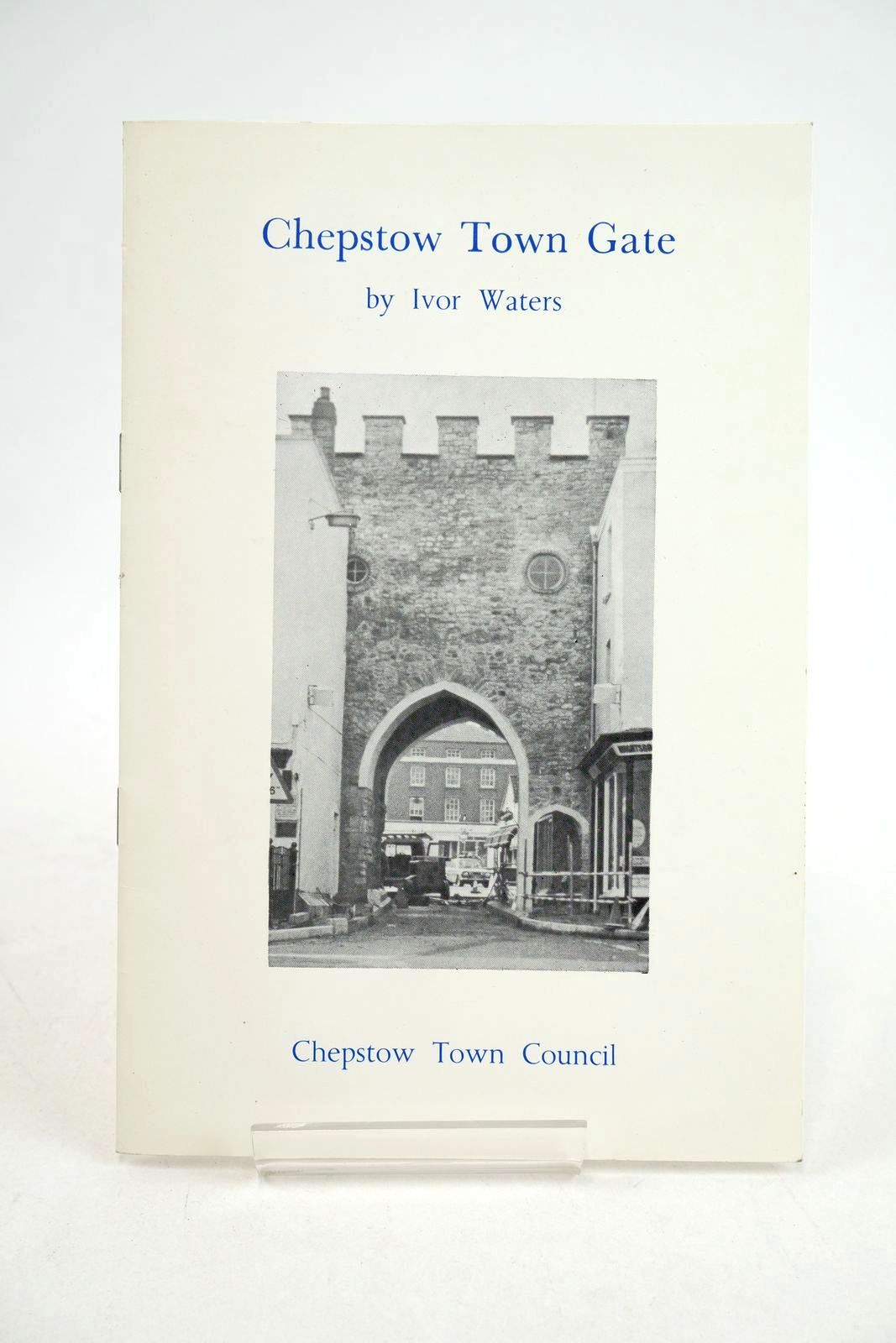 Photo of CHEPSTOW TOWN GATE written by Waters, Ivor illustrated by Waters, Mercedes published by Chepstow Town Council (STOCK CODE: 1327840)  for sale by Stella & Rose's Books