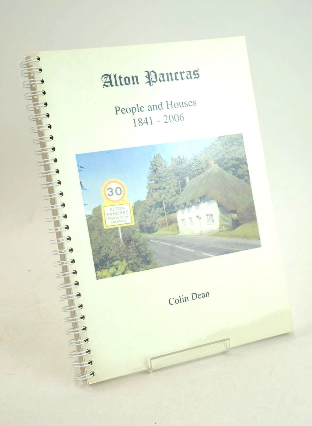 Photo of ALTON PANCRAS: PEOPLE AND HOUSES 1841-2006 written by Dean, Colin illustrated by Squires, Mike published by Alton Pancras History Project (STOCK CODE: 1327844)  for sale by Stella & Rose's Books