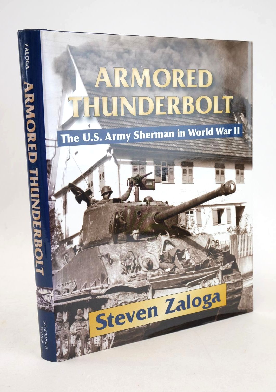 Photo of ARMORED THUNDERBOLT: THE U.S. ARMY SHERMAN IN WORLD WAR II written by Zaloga, Steven published by Stackpole Books (STOCK CODE: 1327870)  for sale by Stella & Rose's Books