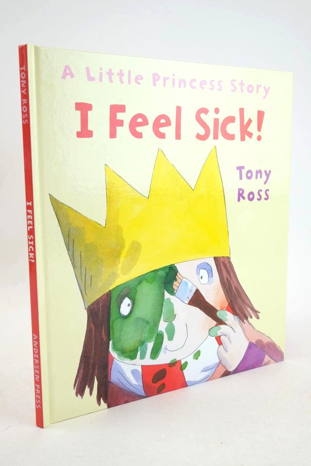Photo of I FEEL SICK! written by Ross, Tony illustrated by Ross, Tony published by Andersen Press Ltd. (STOCK CODE: 1327884)  for sale by Stella & Rose's Books