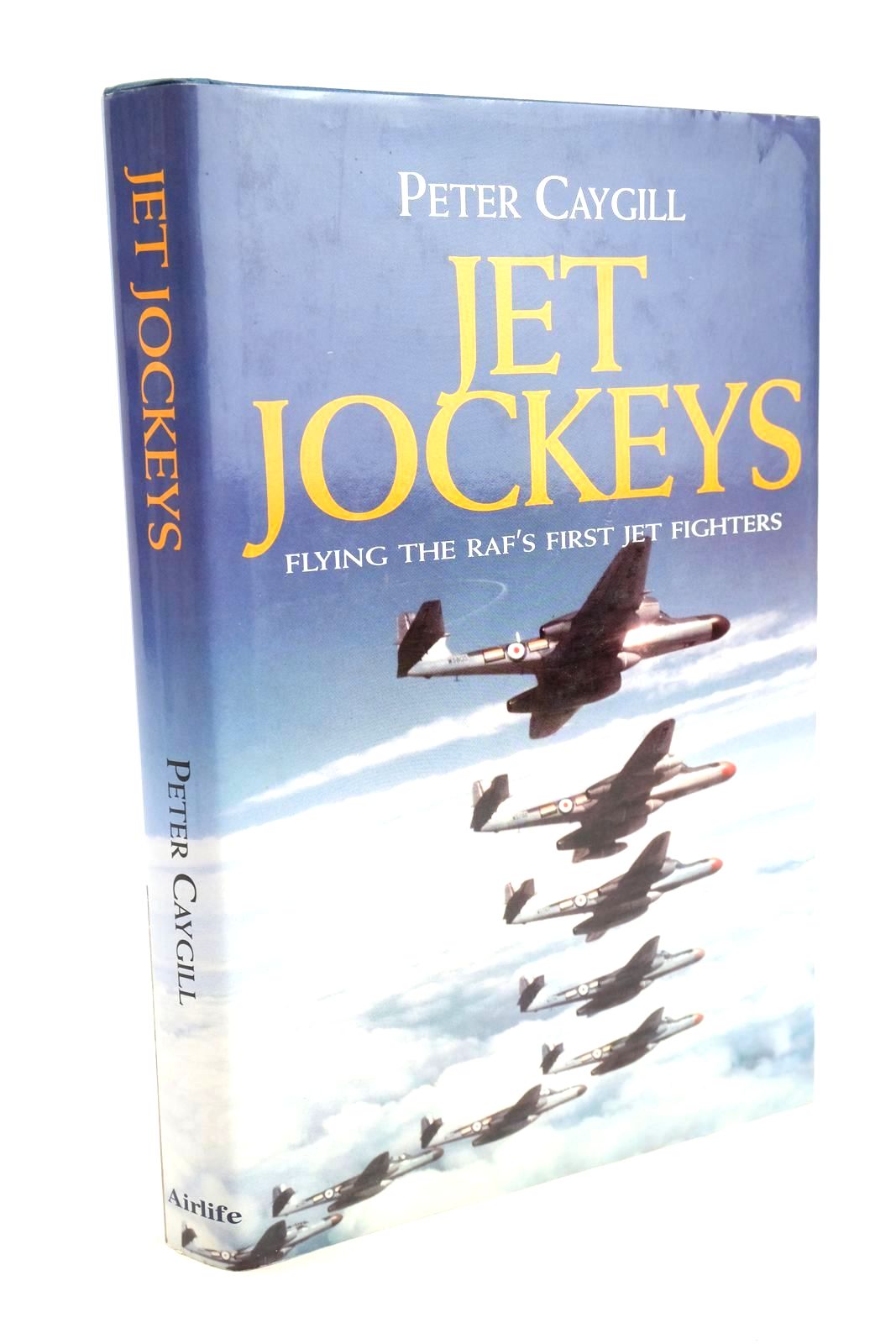 Photo of JET JOCKEYS: FLYING THE RAF'S FIRST JET FIGHTERS written by Caygill, Peter published by Airlife (STOCK CODE: 1327924)  for sale by Stella & Rose's Books