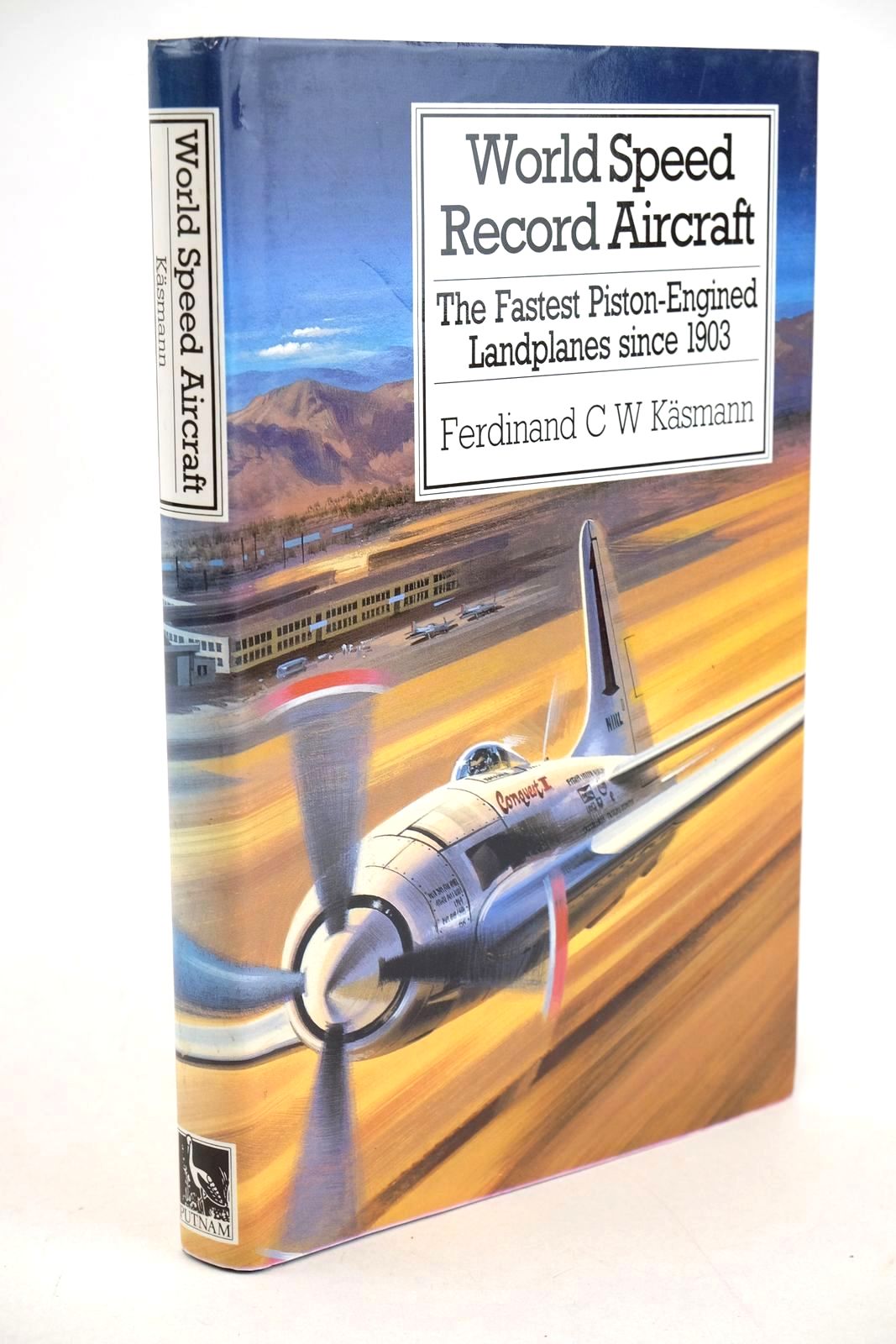 Photo of WORLD SPEED RECORD AIRCRAFT: THE FASTEST PISTON-ENGINED LANDPLANES SINCE 1903 written by Kasmann, Ferdinand C.W. published by Putnam (STOCK CODE: 1327941)  for sale by Stella & Rose's Books