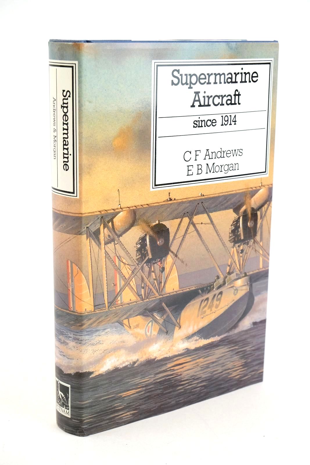 Photo of SUPERMARINE AIRCRAFT SINCE 1914 written by Andrews, C.F. Morgan, E.B. published by Putnam (STOCK CODE: 1327948)  for sale by Stella & Rose's Books