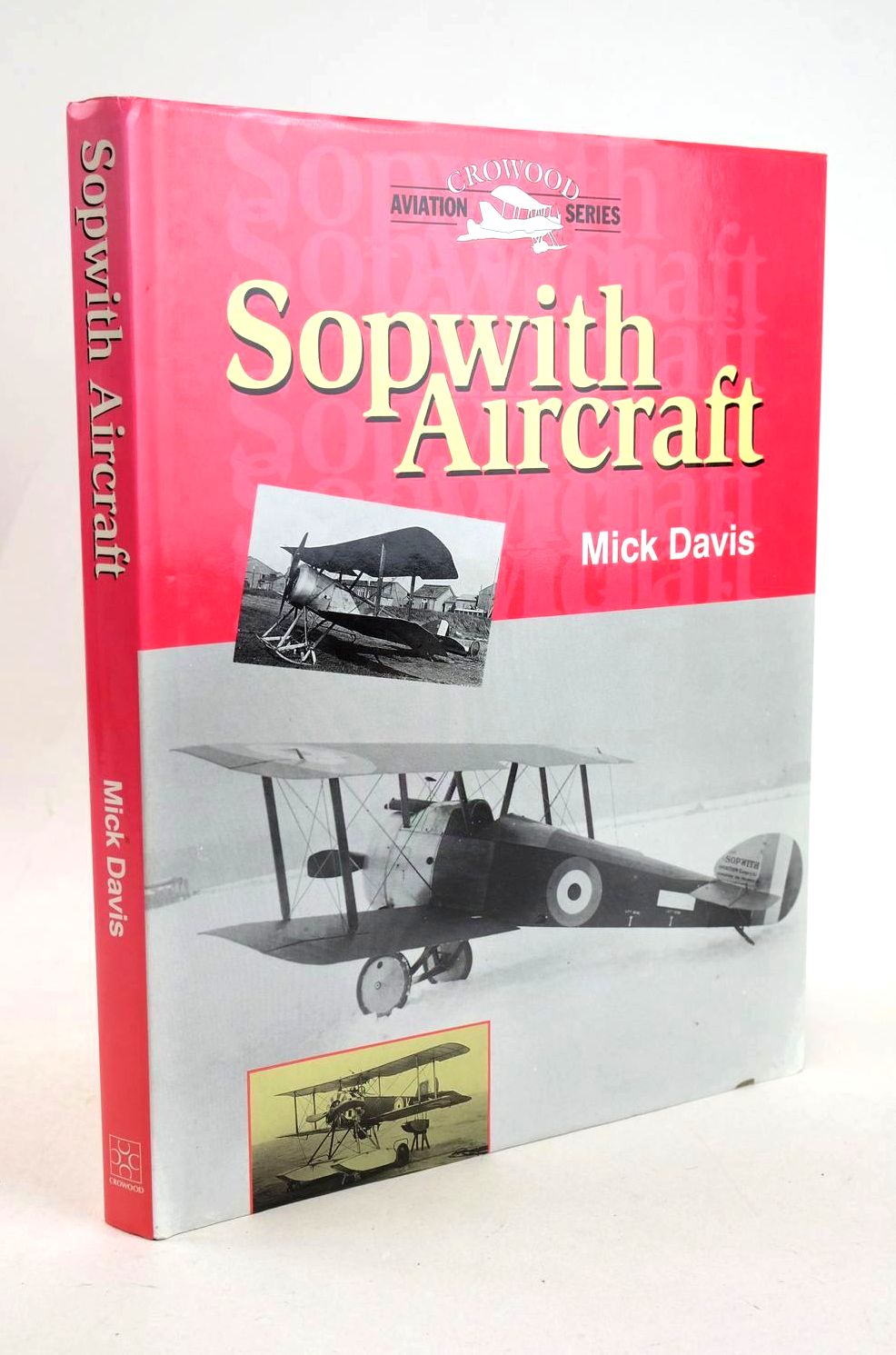 Photo of SOPWITH AIRCRAFT written by Davis, Mick published by The Crowood Press (STOCK CODE: 1327956)  for sale by Stella & Rose's Books