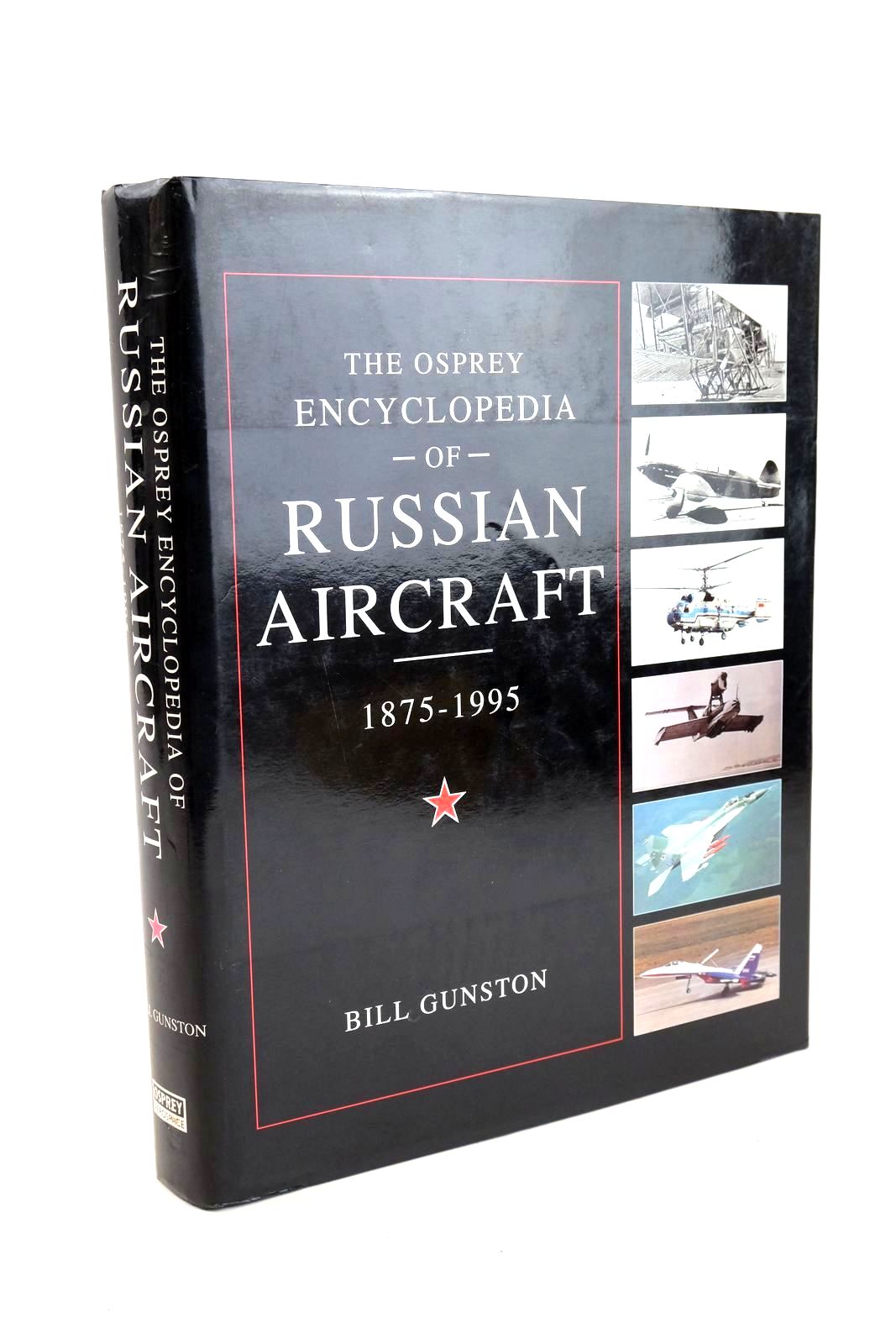 Photo of THE OSPREY ENCYCLOPEDIA OF RUSSIAN AIRCRAFT 1875-1995 written by Gunston, Bill published by Osprey Aerospace (STOCK CODE: 1327958)  for sale by Stella & Rose's Books