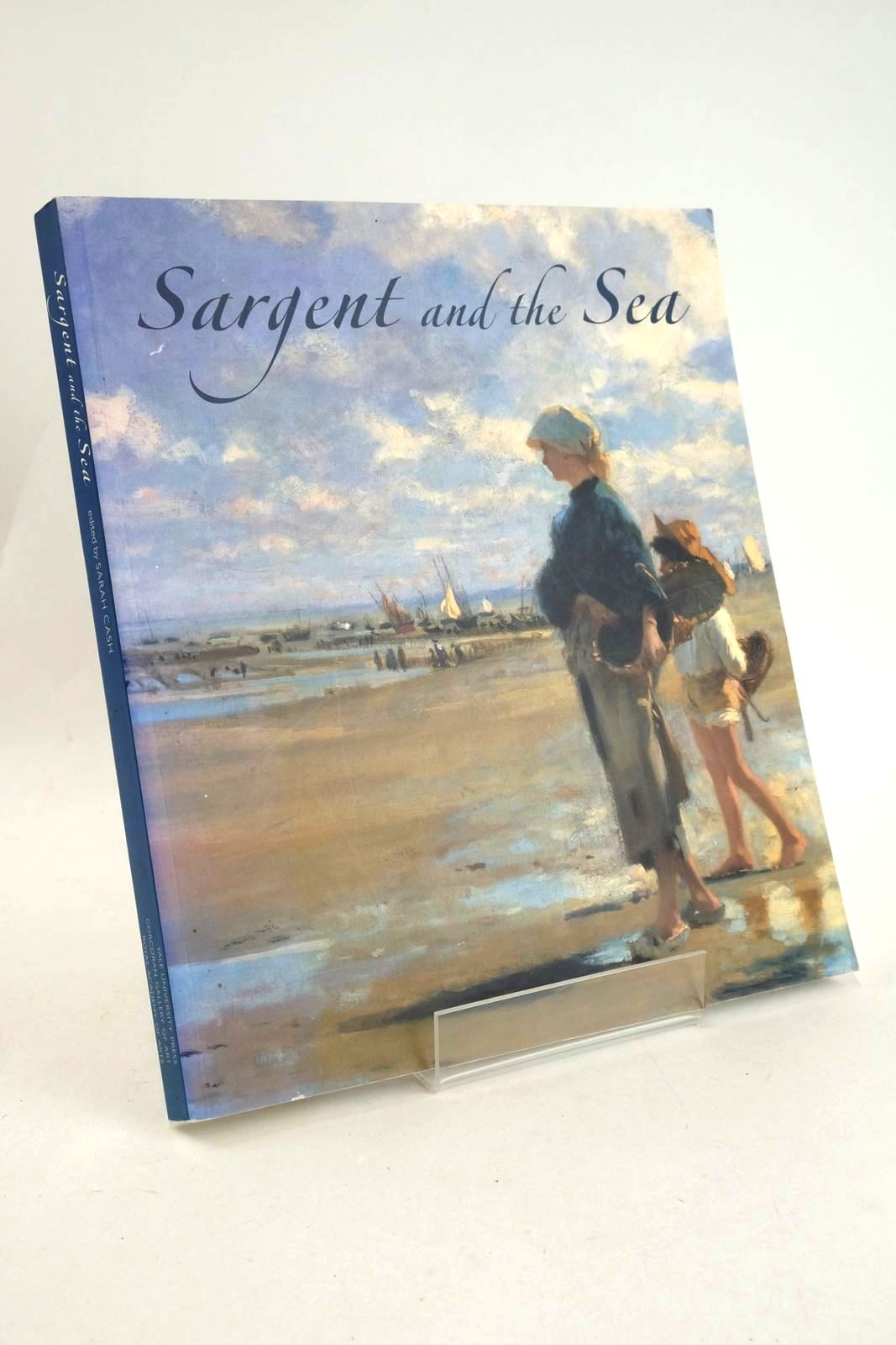 Photo of SARGENT AND THE SEA written by Cash, Sarah Herdrich, Stephanie L. Hirschler, Erica E. Ormond, Richard Simpson, Marc illustrated by Sargent, John Singer published by Yale University Press, Corcoran Gallery Of Art, Royal Academy of Arts (STOCK CODE: 1327959)  for sale by Stella & Rose's Books