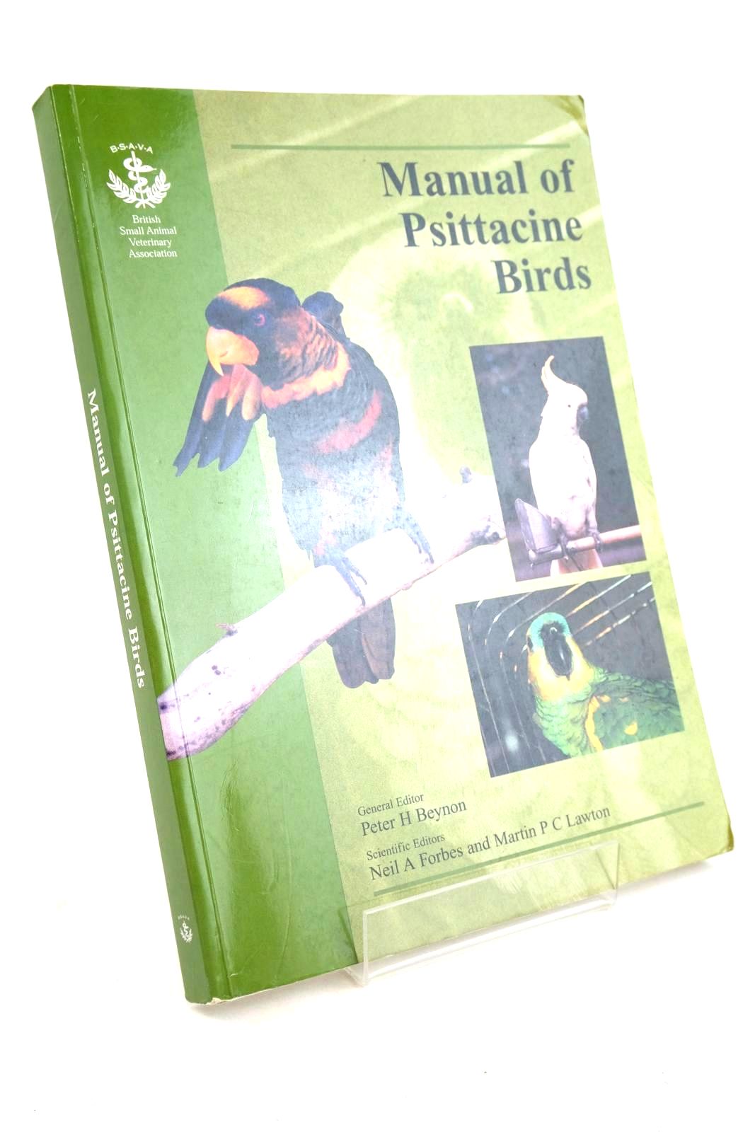 Photo of MANUAL OF PSITTACINE BIRDS written by Beynon, Peter H. Forbes, Neil A. Lawton, Martin P.C. et al, published by British Small Animal Veterinary Association (STOCK CODE: 1327966)  for sale by Stella & Rose's Books