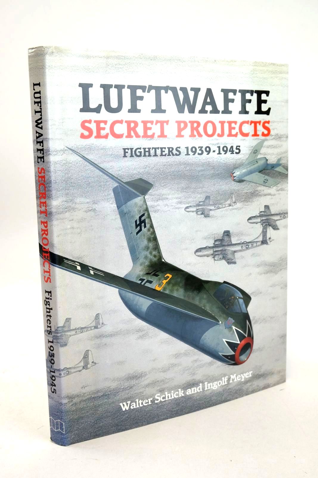 Photo of LUFTWAFFE SECRET PROJECTS FIGHTERS 1939-1945 written by Schick, Walter Meyer, Ingolf published by Midland Publishing (STOCK CODE: 1327975)  for sale by Stella & Rose's Books