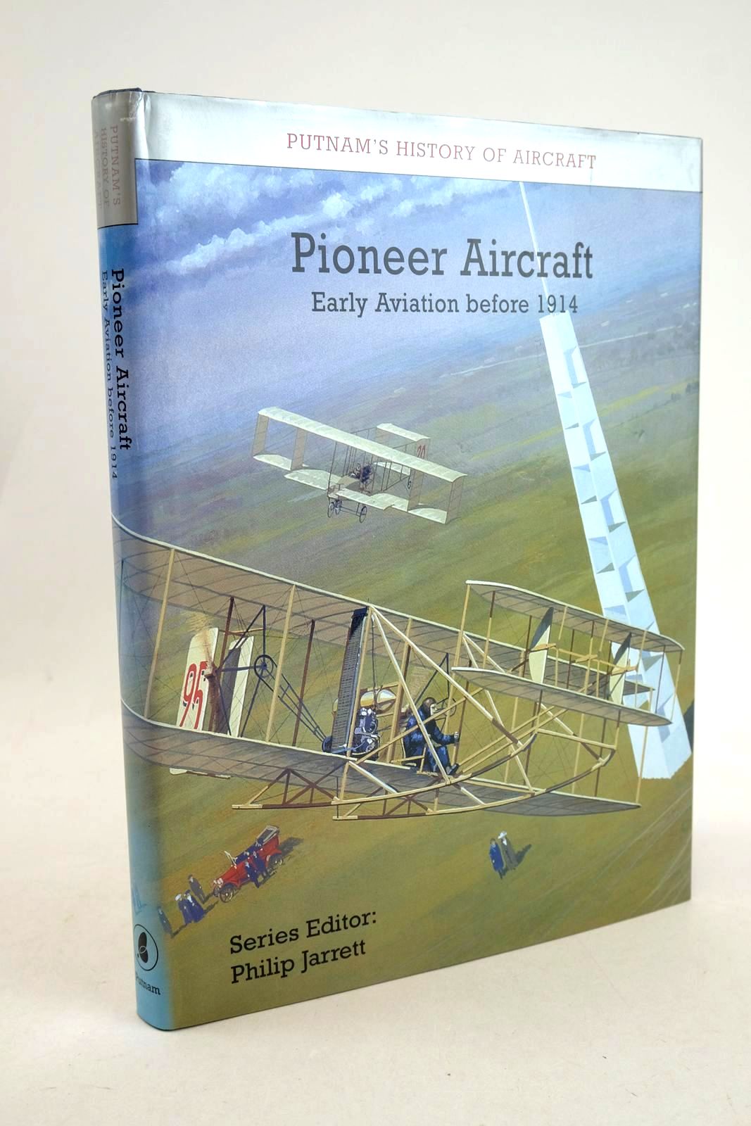 Photo of PIONEER AIRCRAFT EARLY AVIATION TO 1914 written by Jarrett, Philip published by Putnam (STOCK CODE: 1327977)  for sale by Stella & Rose's Books