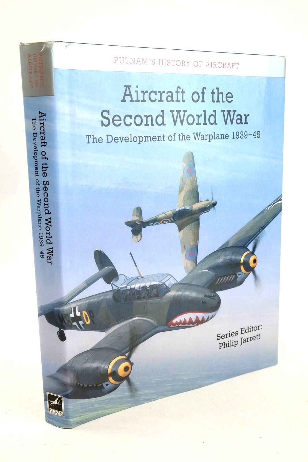 Photo of AIRCRAFT OF THE SECOND WORLD WAR THE DEVELOPMENT OF THE WARPLANE 1939-45 written by Jarrett, Philip published by Putnam (STOCK CODE: 1327981)  for sale by Stella & Rose's Books