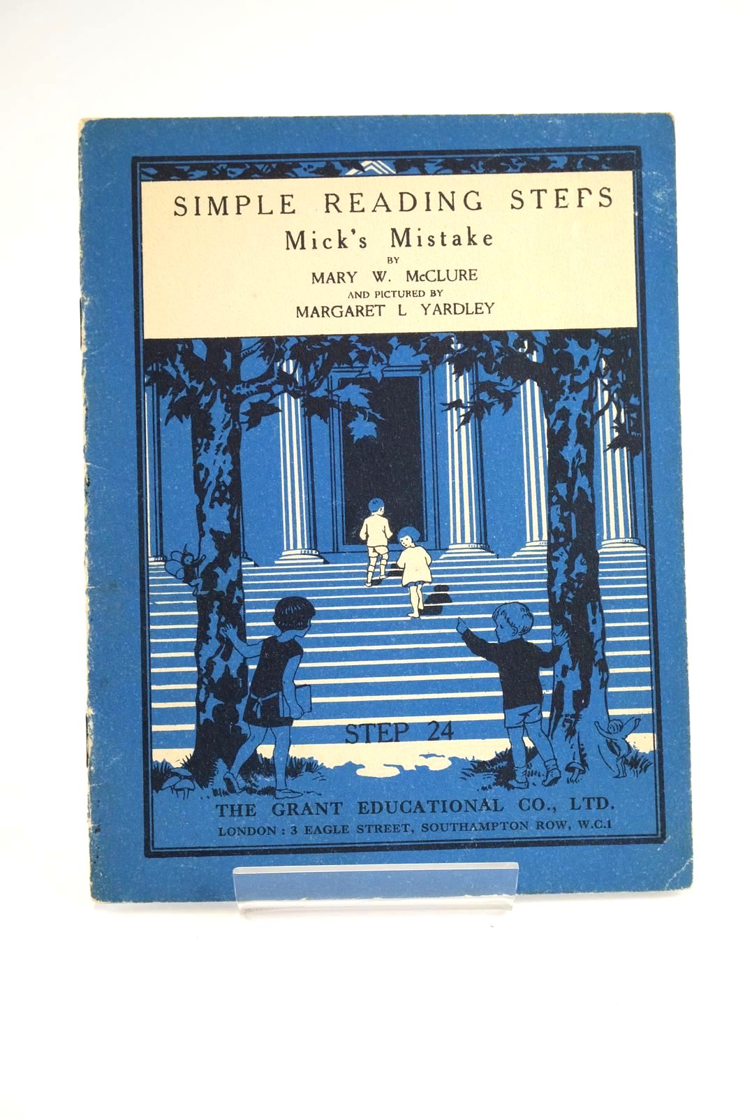 Photo of SIMPLE READING STEPS: MICK'S MISTAKE written by McClure, Mary W. illustrated by Yardley, Margaret L. published by The Grant Educational Co. Ltd. (STOCK CODE: 1328059)  for sale by Stella & Rose's Books