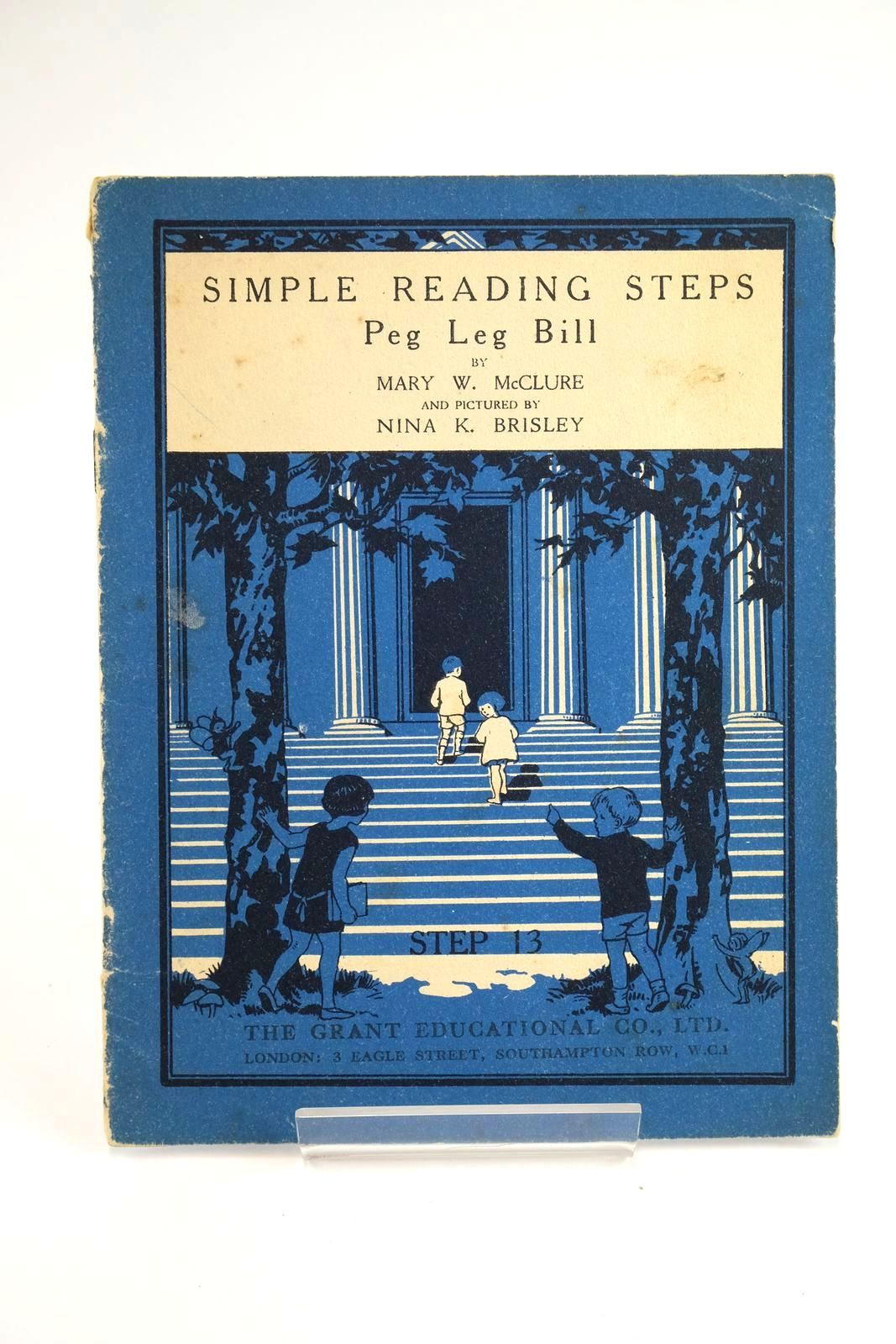 Photo of SIMPLE READING STEPS: PEG LEG BILL written by McClure, Mary W. illustrated by Brisley, Nina K. published by The Grant Educational Co. Ltd. (STOCK CODE: 1328068)  for sale by Stella & Rose's Books